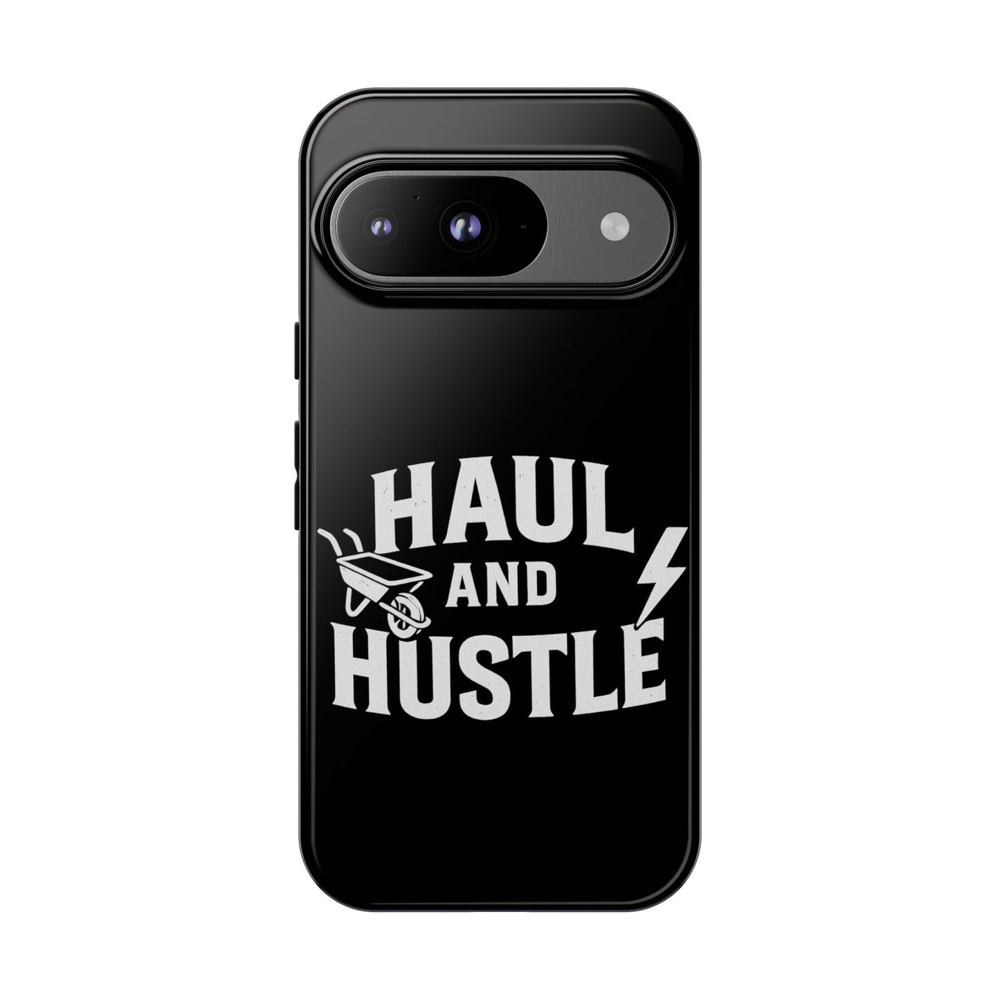 Haul and Hustle Phone Case - Durable Tough Cases for Go-Getters