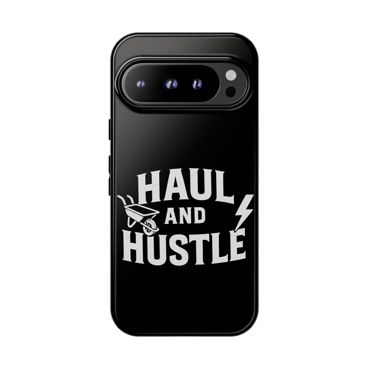 Haul and Hustle Phone Case - Durable Tough Cases for Go-Getters