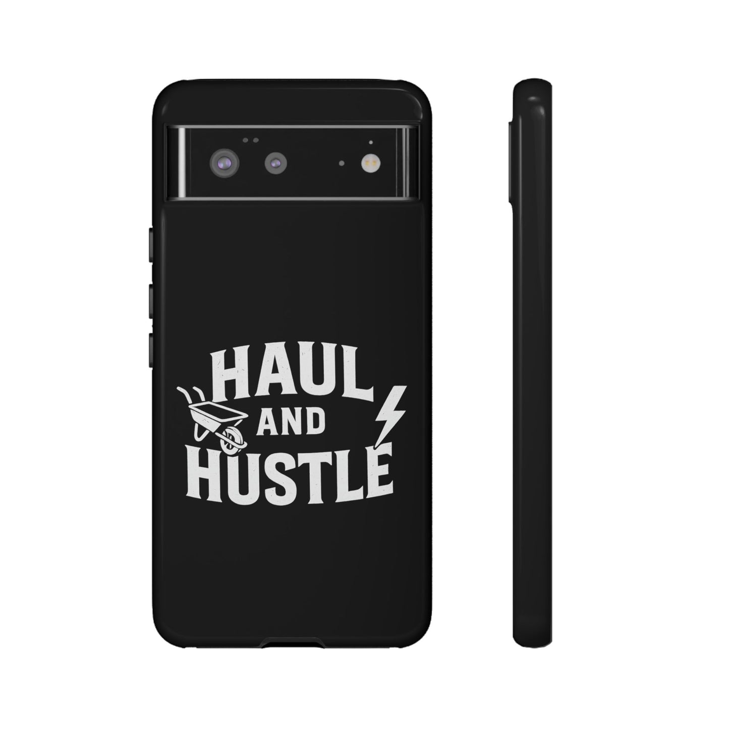 Haul and Hustle Phone Case - Durable Tough Cases for Go-Getters
