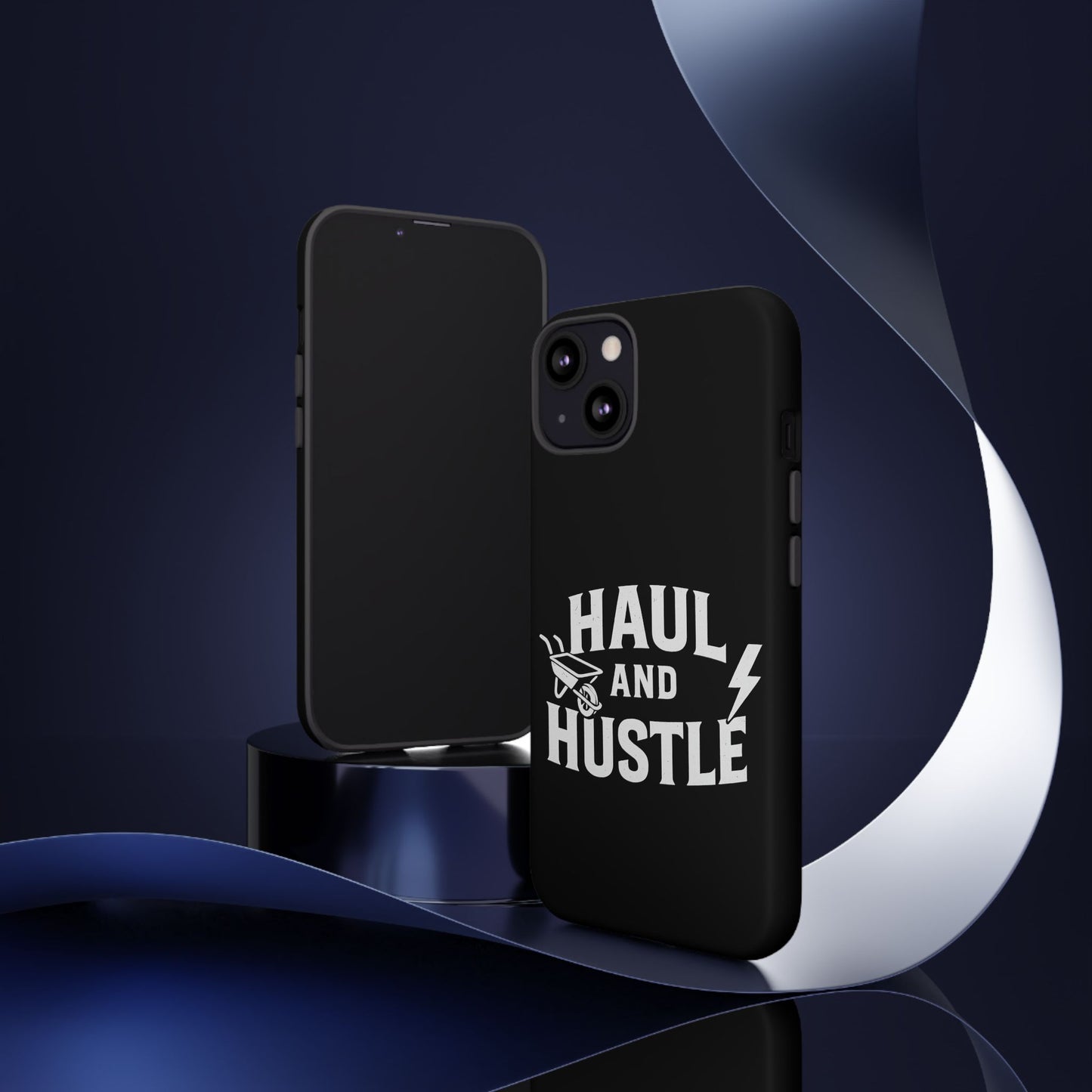 Haul and Hustle Phone Case - Durable Tough Cases for Go-Getters