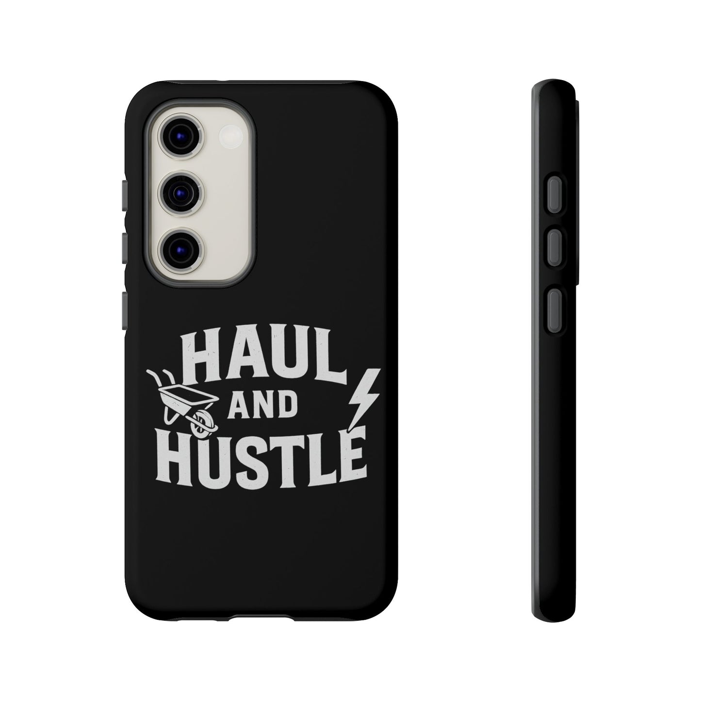 Haul and Hustle Phone Case - Durable Tough Cases for Go-Getters