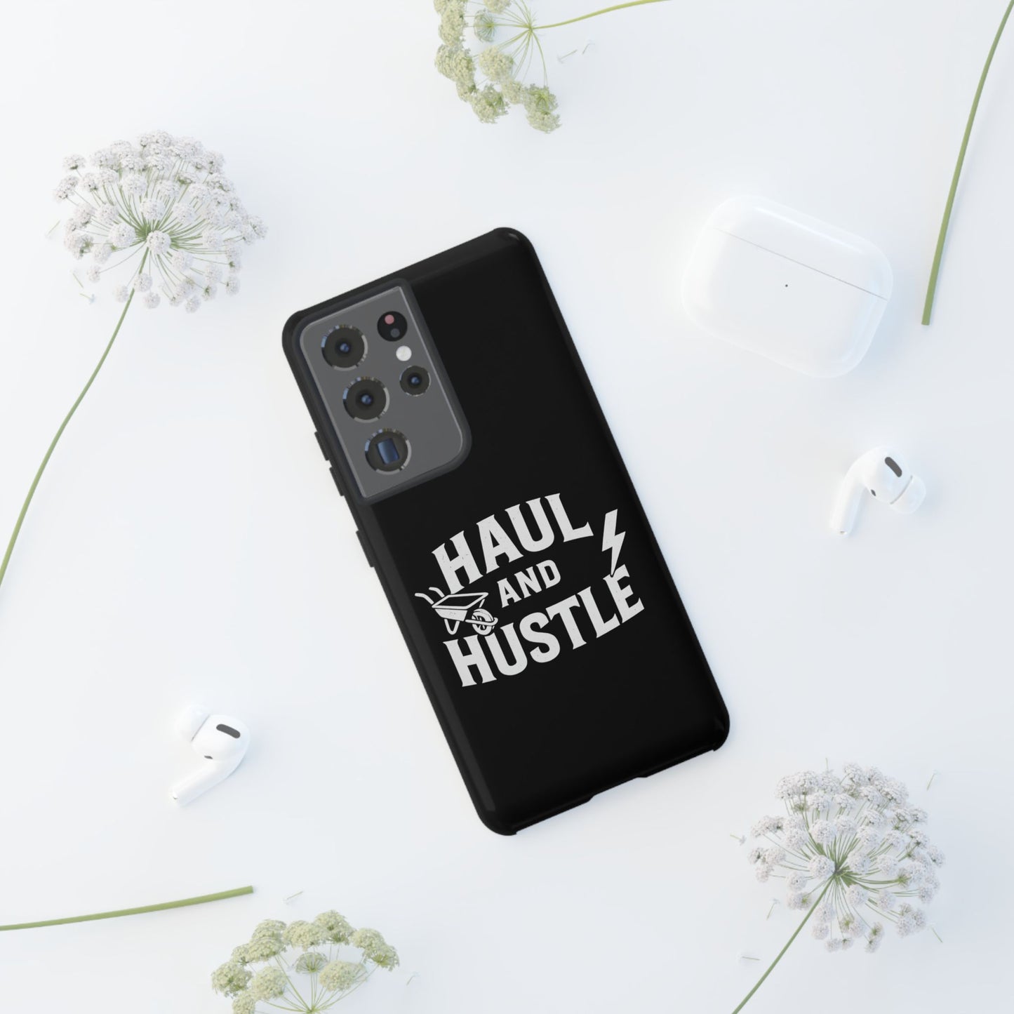 Haul and Hustle Phone Case - Durable Tough Cases for Go-Getters