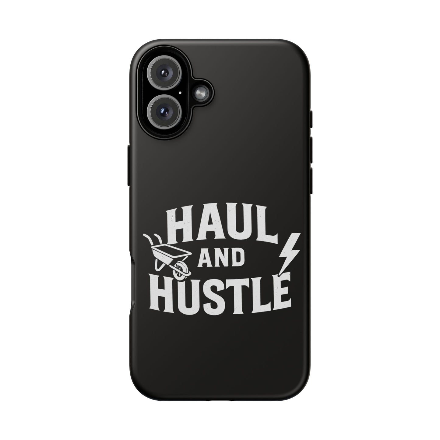 Haul and Hustle Phone Case - Durable Tough Cases for Go-Getters