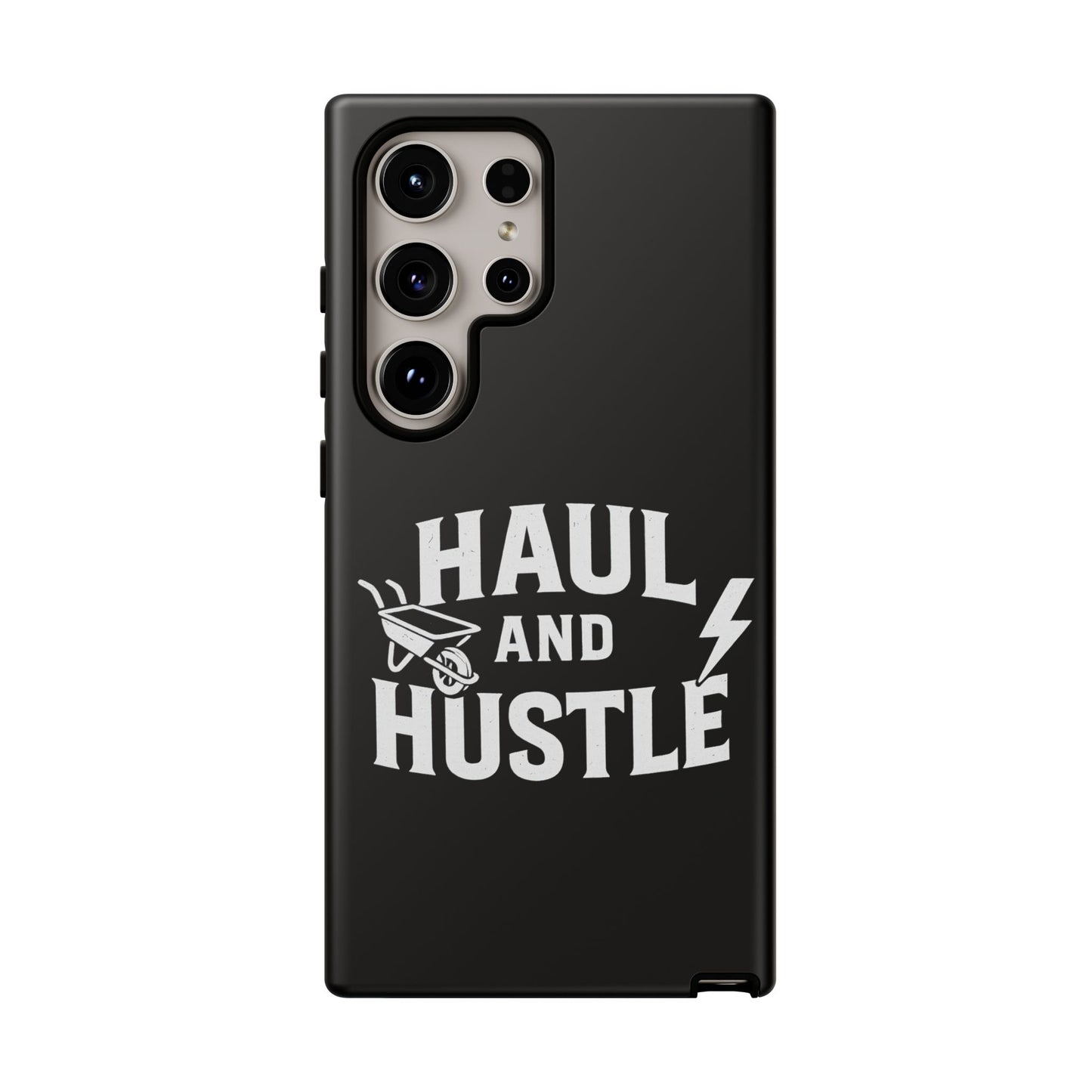 Haul and Hustle Phone Case - Durable Tough Cases for Go-Getters