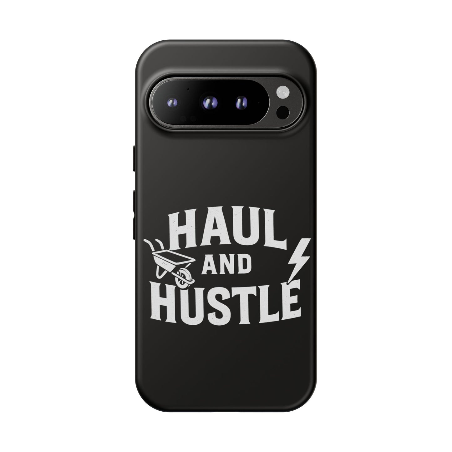 Haul and Hustle Phone Case - Durable Tough Cases for Go-Getters