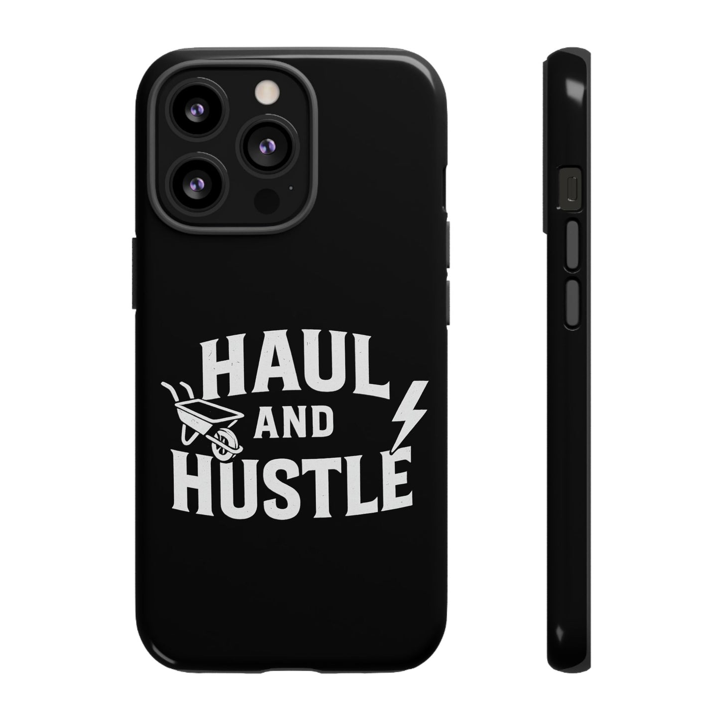 Haul and Hustle Phone Case - Durable Tough Cases for Go-Getters