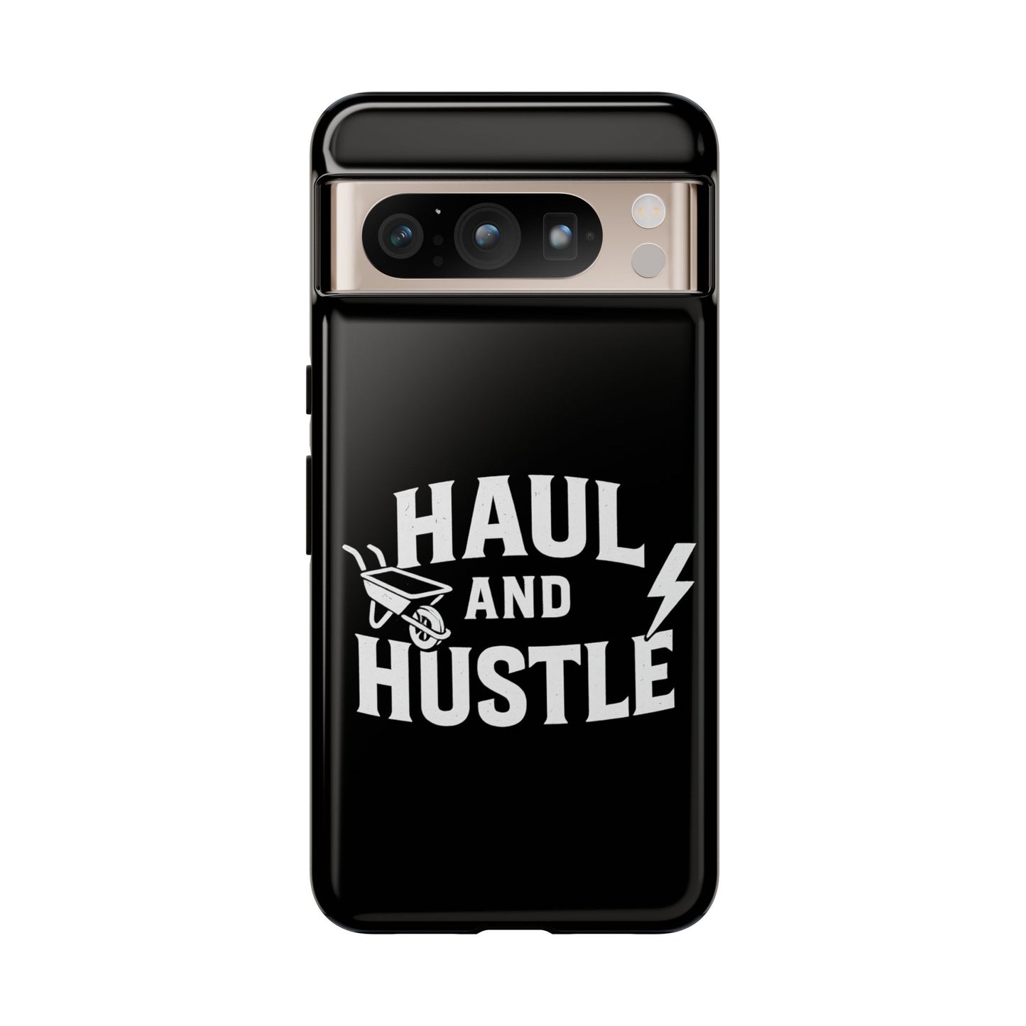 Haul and Hustle Phone Case - Durable Tough Cases for Go-Getters