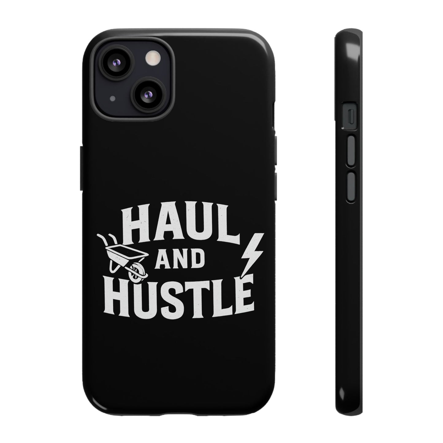Haul and Hustle Phone Case - Durable Tough Cases for Go-Getters