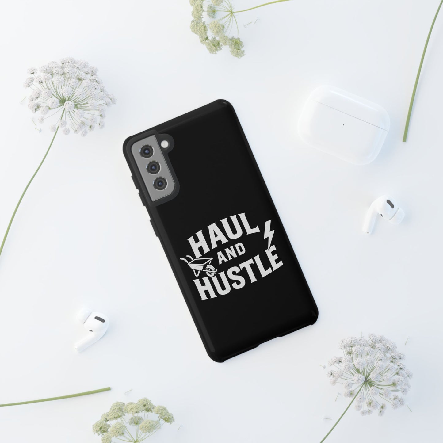 Haul and Hustle Phone Case - Durable Tough Cases for Go-Getters