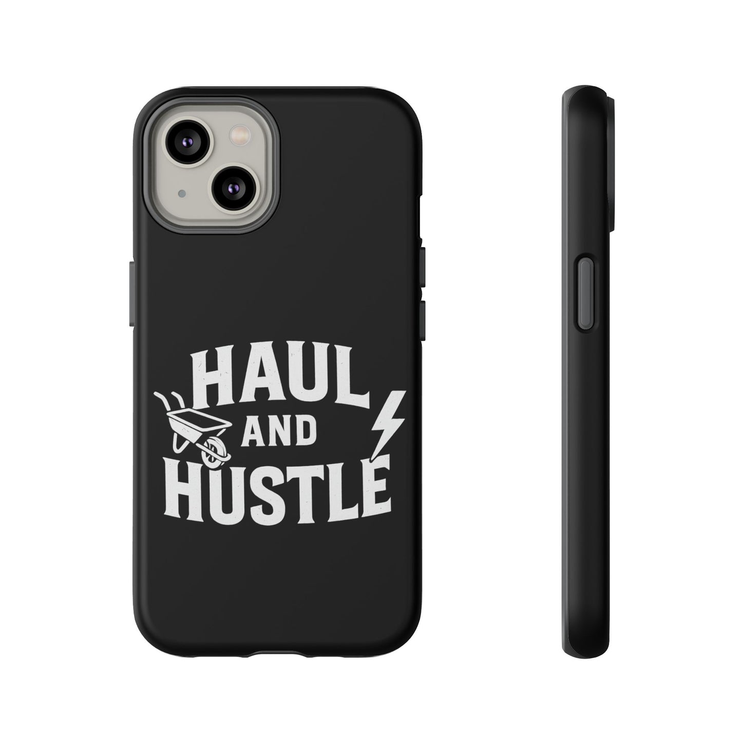 Haul and Hustle Phone Case - Durable Tough Cases for Go-Getters