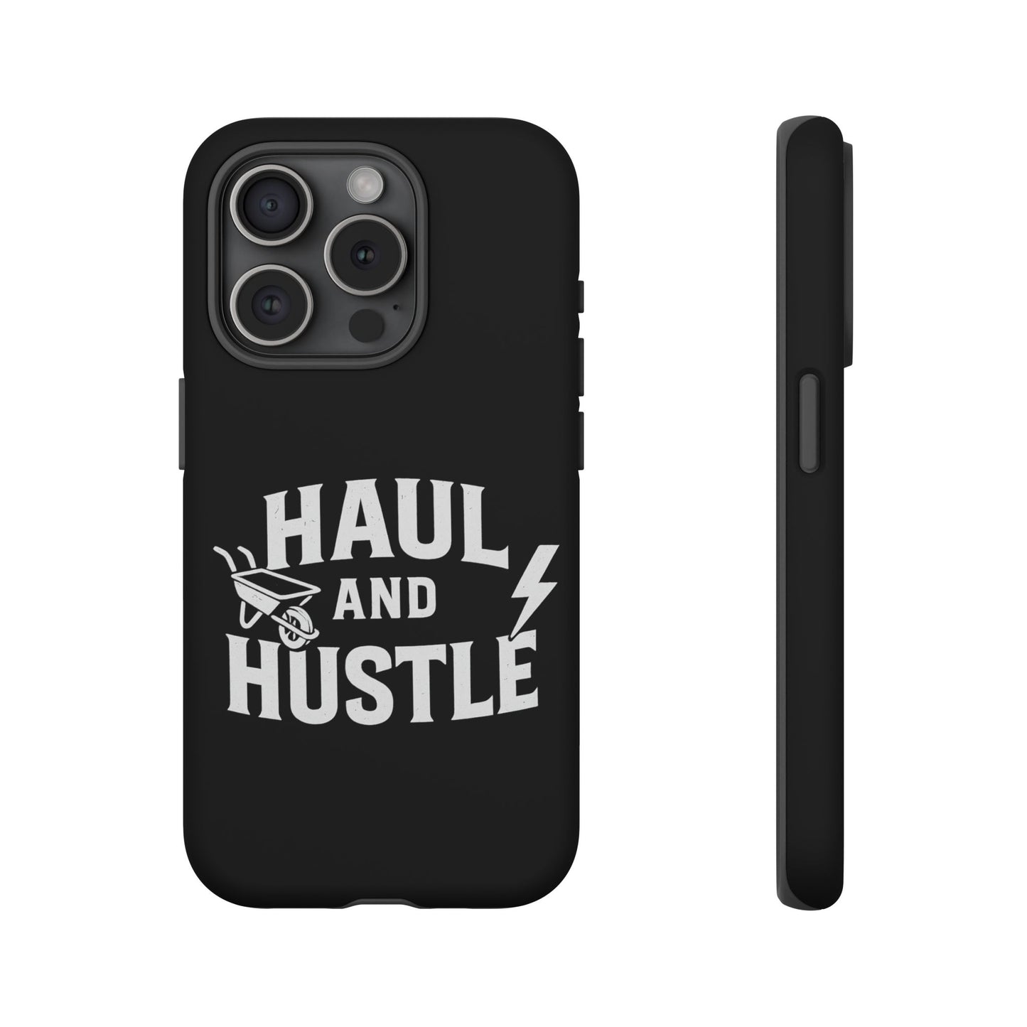 Haul and Hustle Phone Case - Durable Tough Cases for Go-Getters