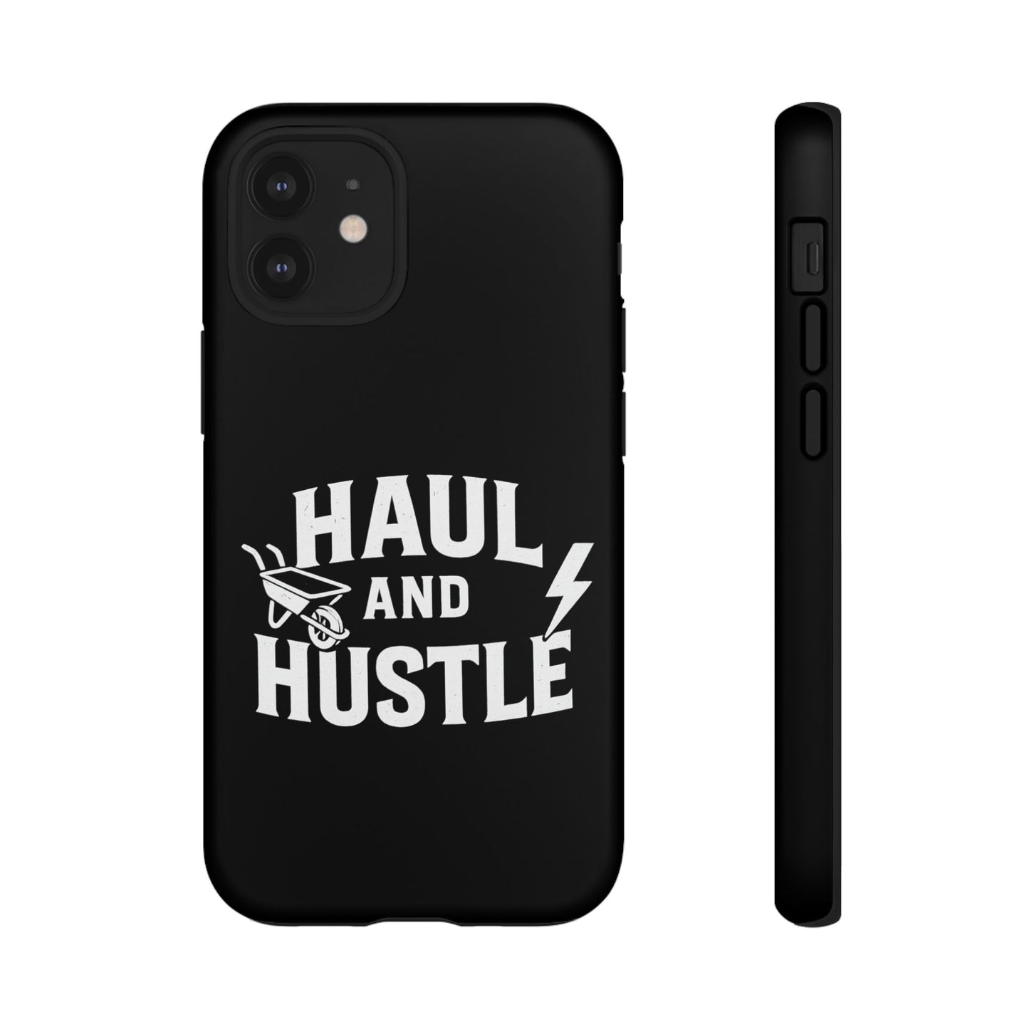 Haul and Hustle Phone Case - Durable Tough Cases for Go-Getters