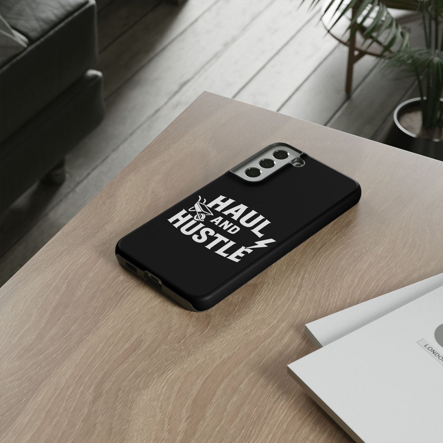 Haul and Hustle Phone Case - Durable Tough Cases for Go-Getters