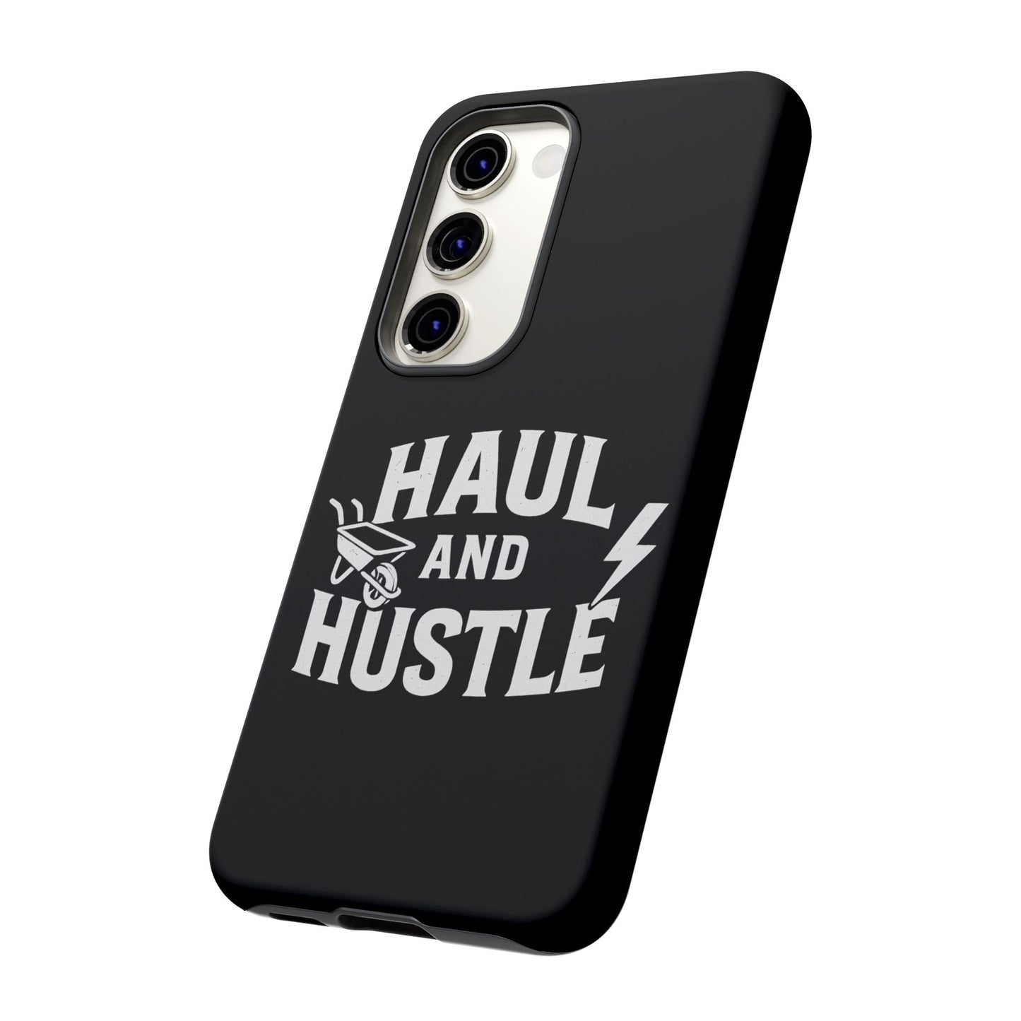 Haul and Hustle Phone Case - Durable Tough Cases for Go-Getters