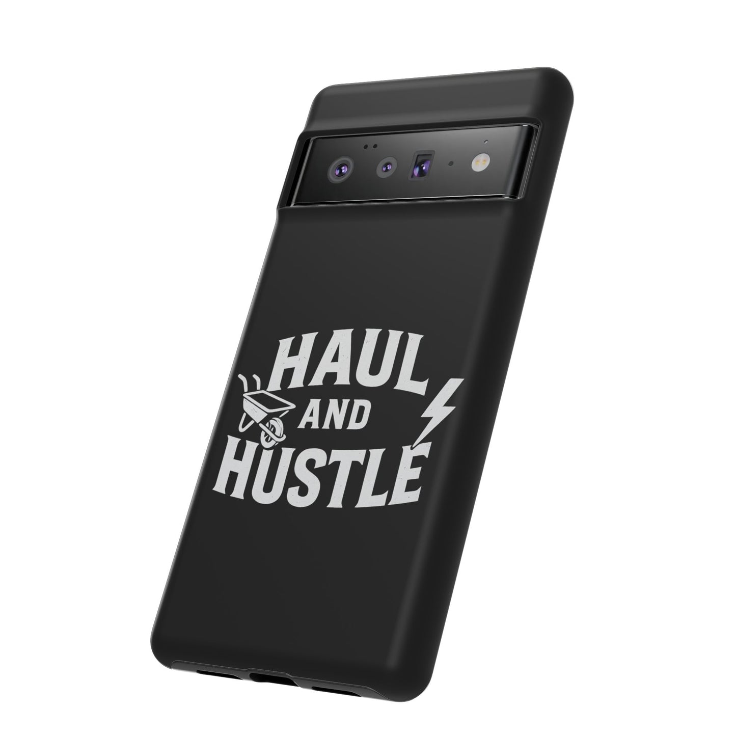 Haul and Hustle Phone Case - Durable Tough Cases for Go-Getters