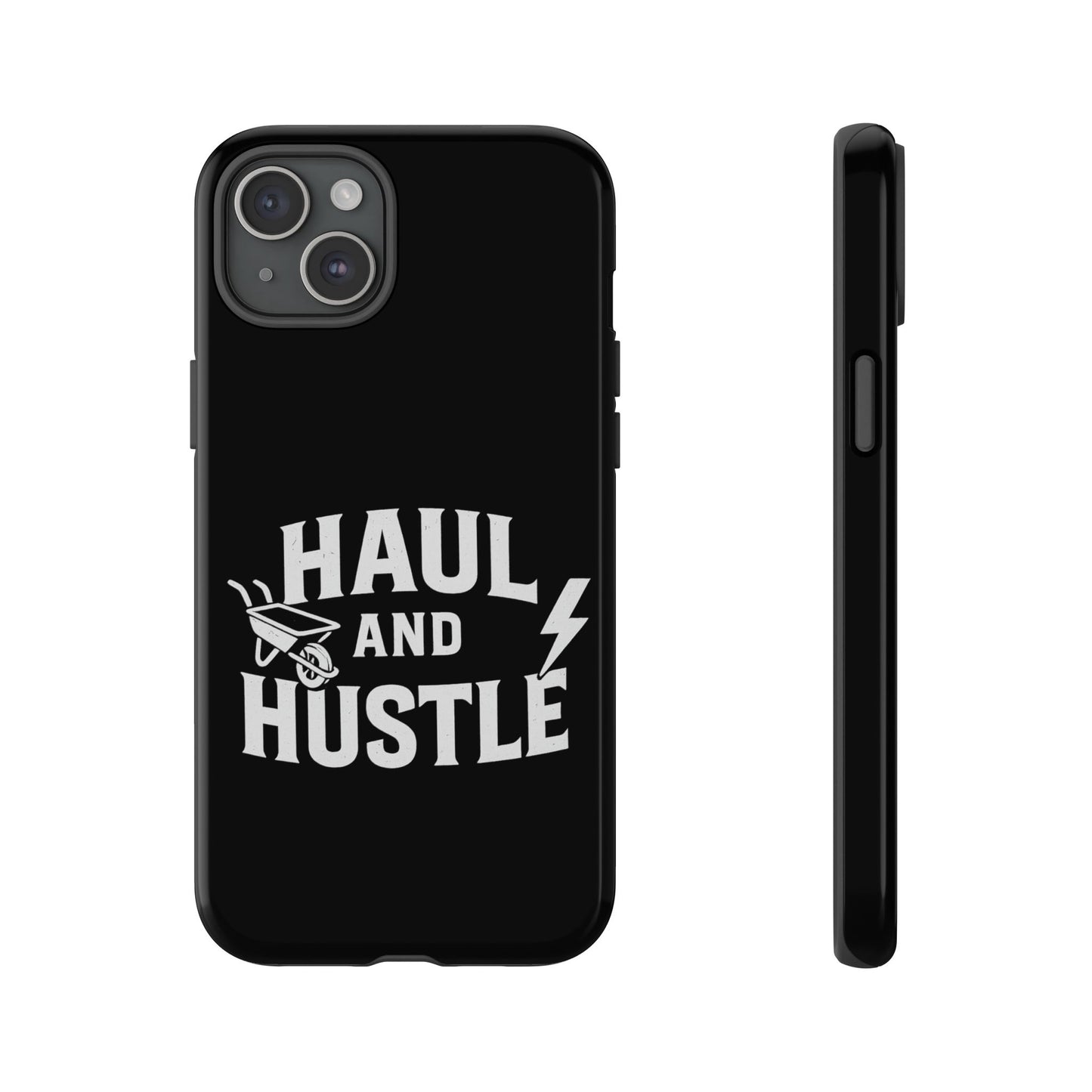 Haul and Hustle Phone Case - Durable Tough Cases for Go-Getters