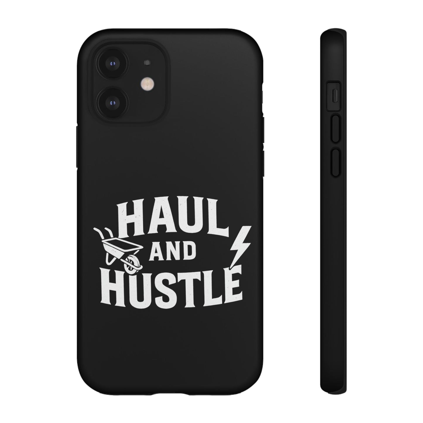Haul and Hustle Phone Case - Durable Tough Cases for Go-Getters