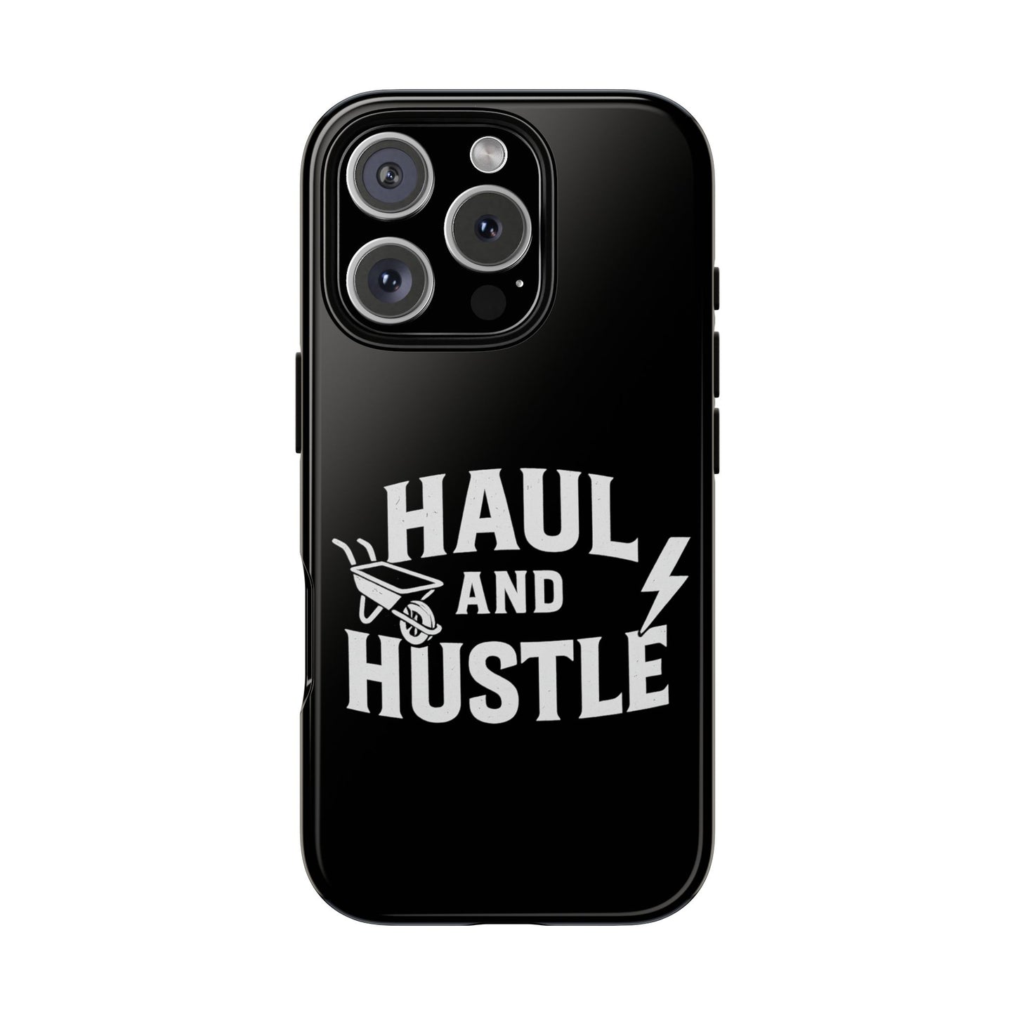 Haul and Hustle Phone Case - Durable Tough Cases for Go-Getters