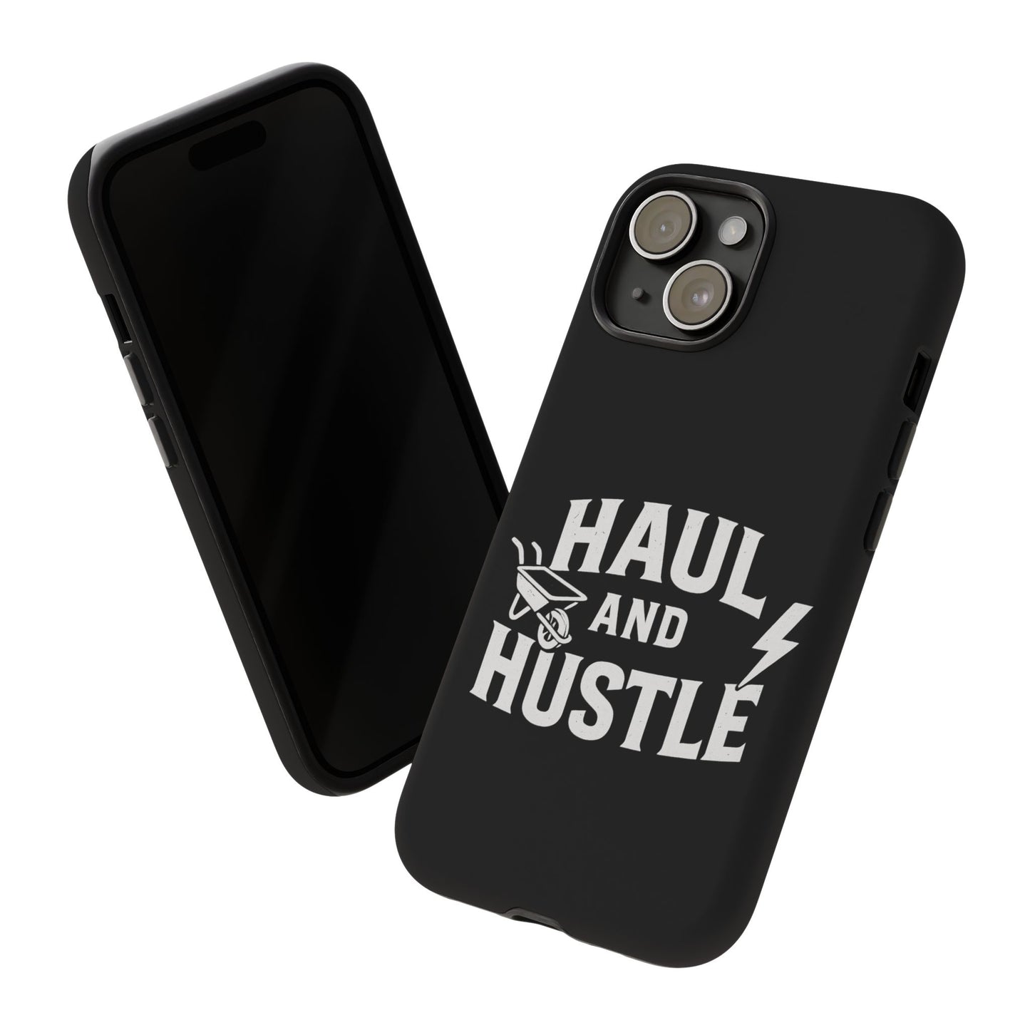 Haul and Hustle Phone Case - Durable Tough Cases for Go-Getters