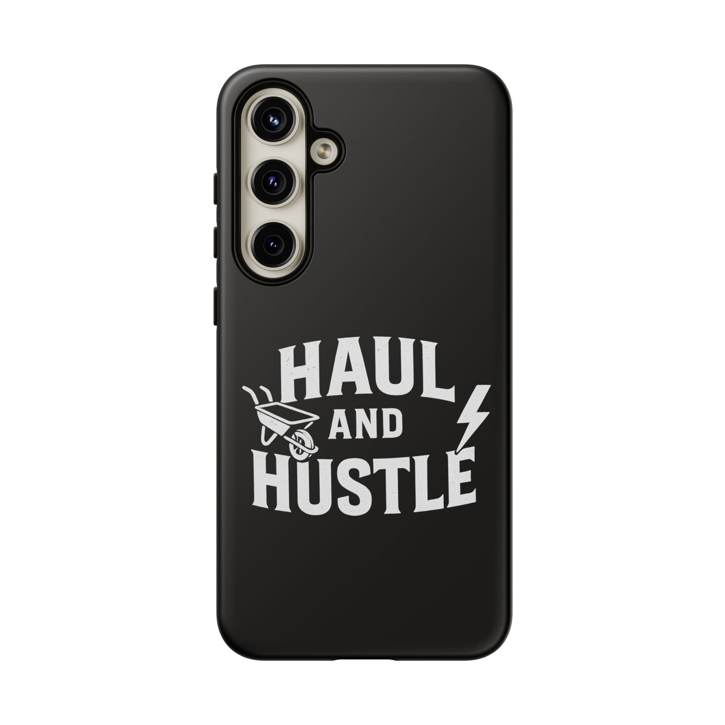 Haul and Hustle Phone Case - Durable Tough Cases for Go-Getters