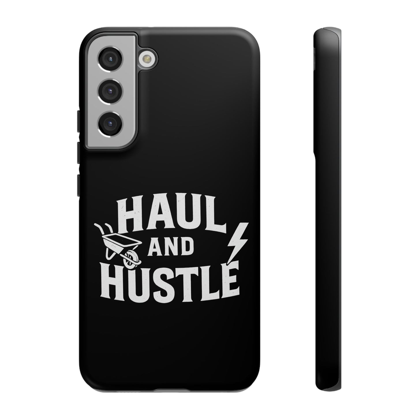 Haul and Hustle Phone Case - Durable Tough Cases for Go-Getters