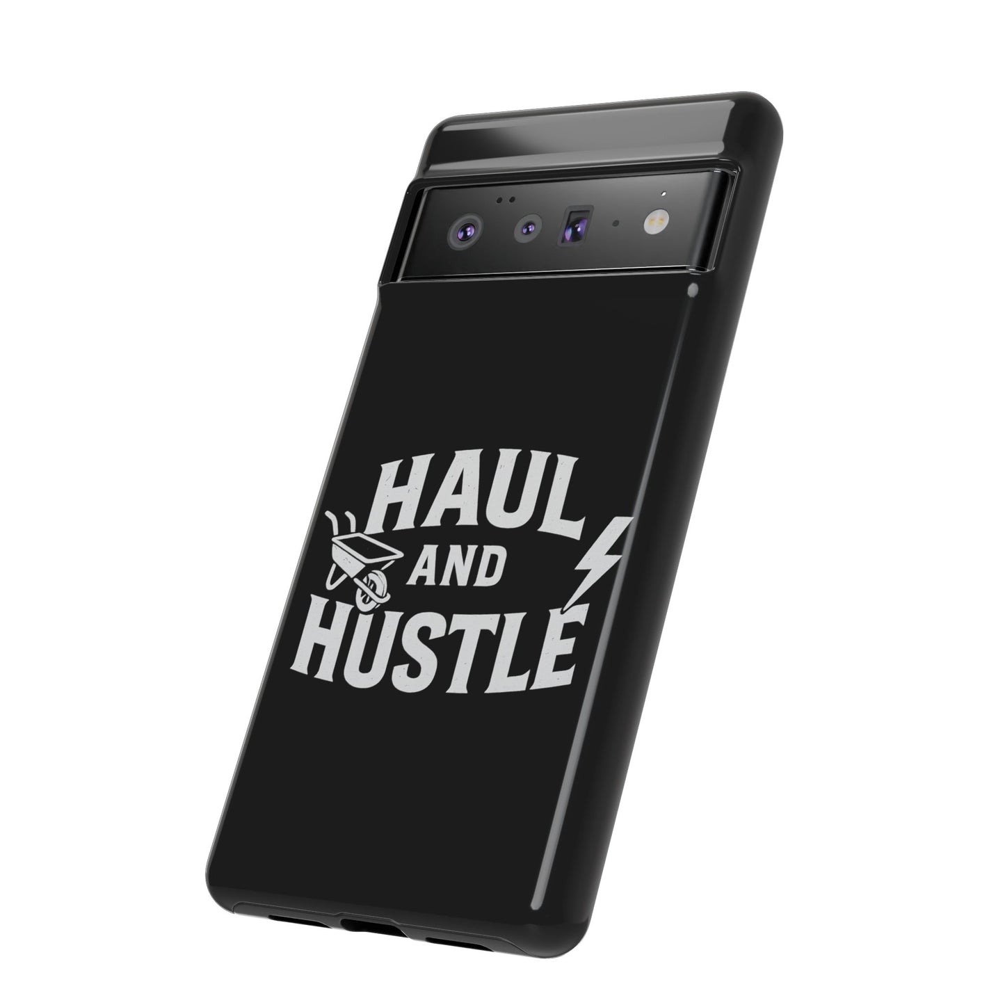 Haul and Hustle Phone Case - Durable Tough Cases for Go-Getters