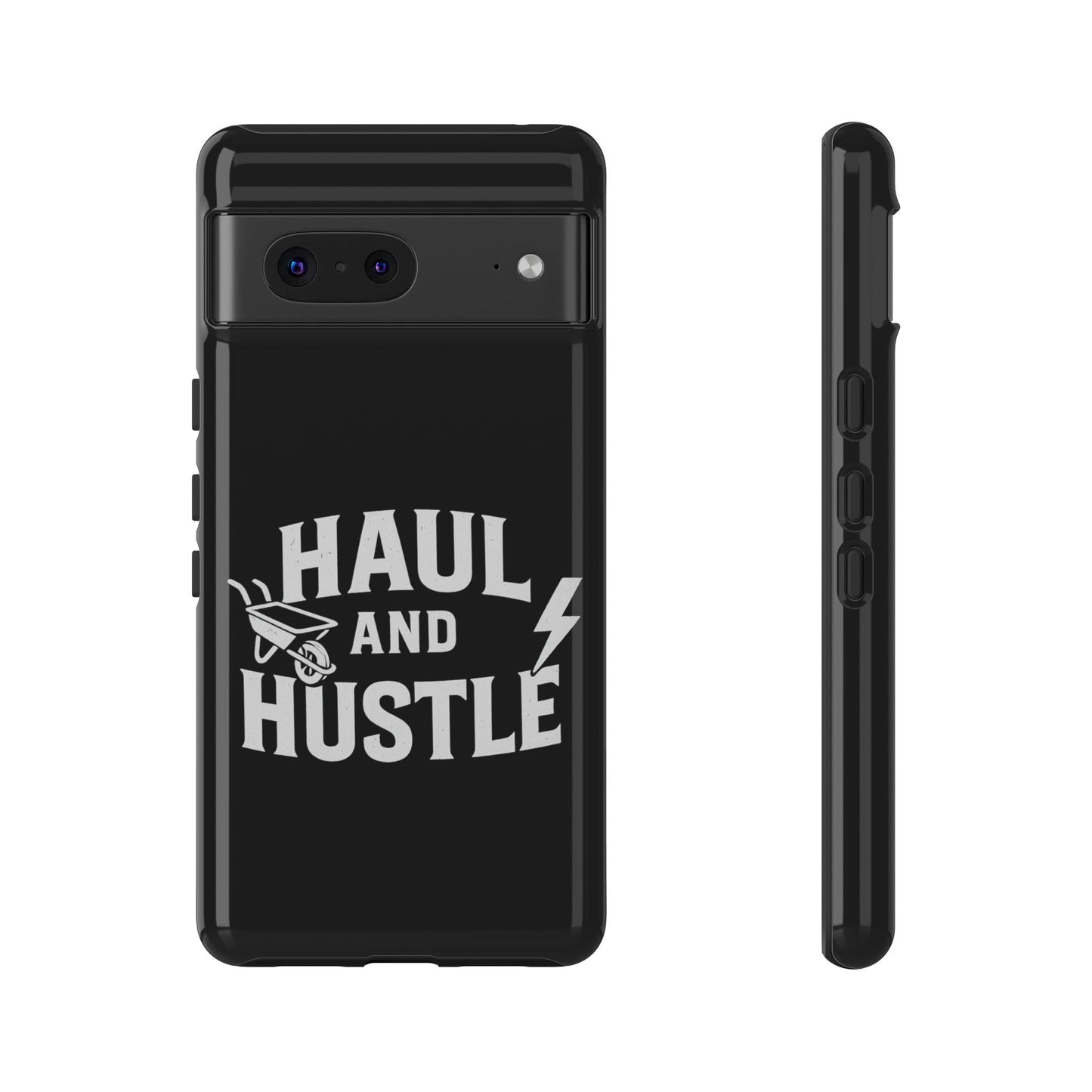 Haul and Hustle Phone Case - Durable Tough Cases for Go-Getters