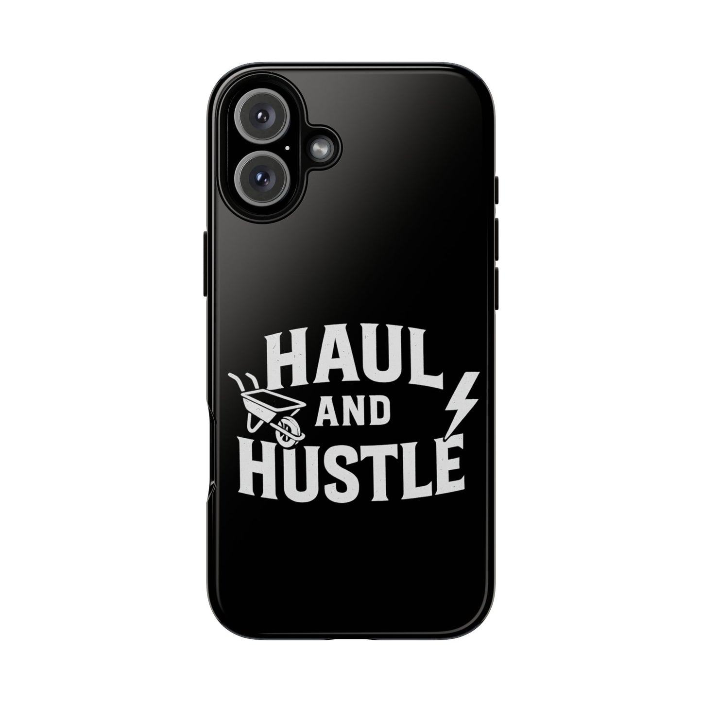 Haul and Hustle Phone Case - Durable Tough Cases for Go-Getters