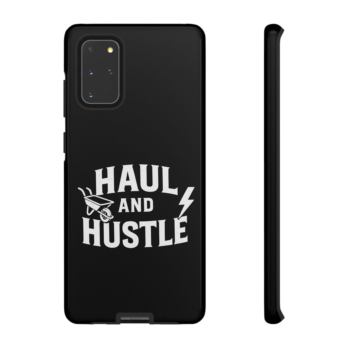 Haul and Hustle Phone Case - Durable Tough Cases for Go-Getters