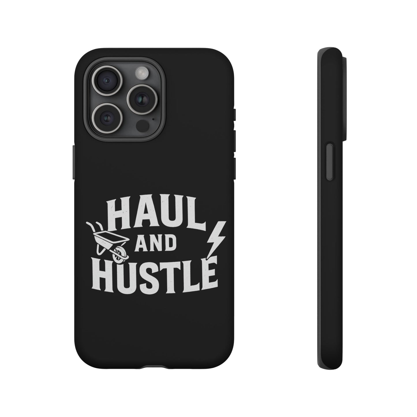 Haul and Hustle Phone Case - Durable Tough Cases for Go-Getters