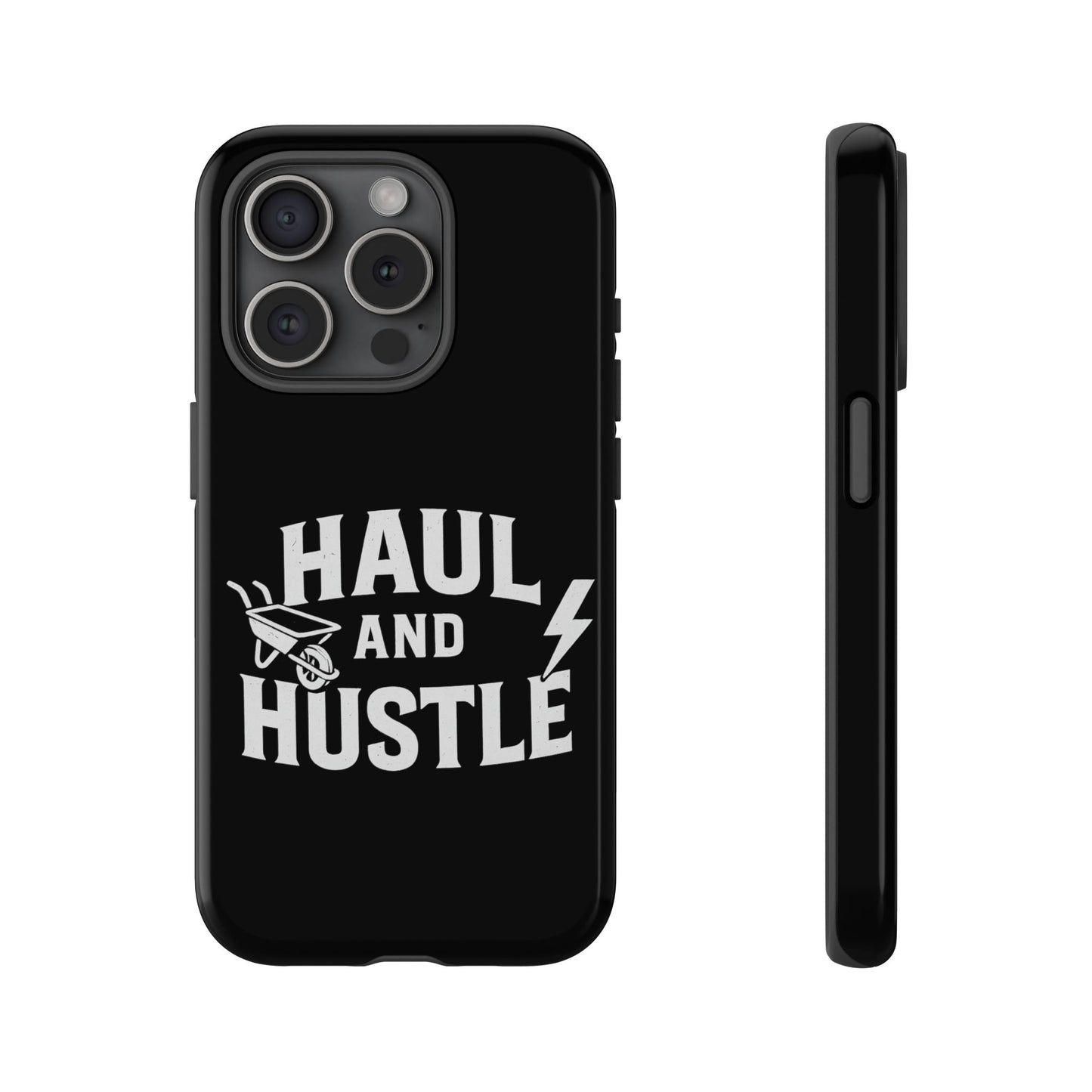 Haul and Hustle Phone Case - Durable Tough Cases for Go-Getters