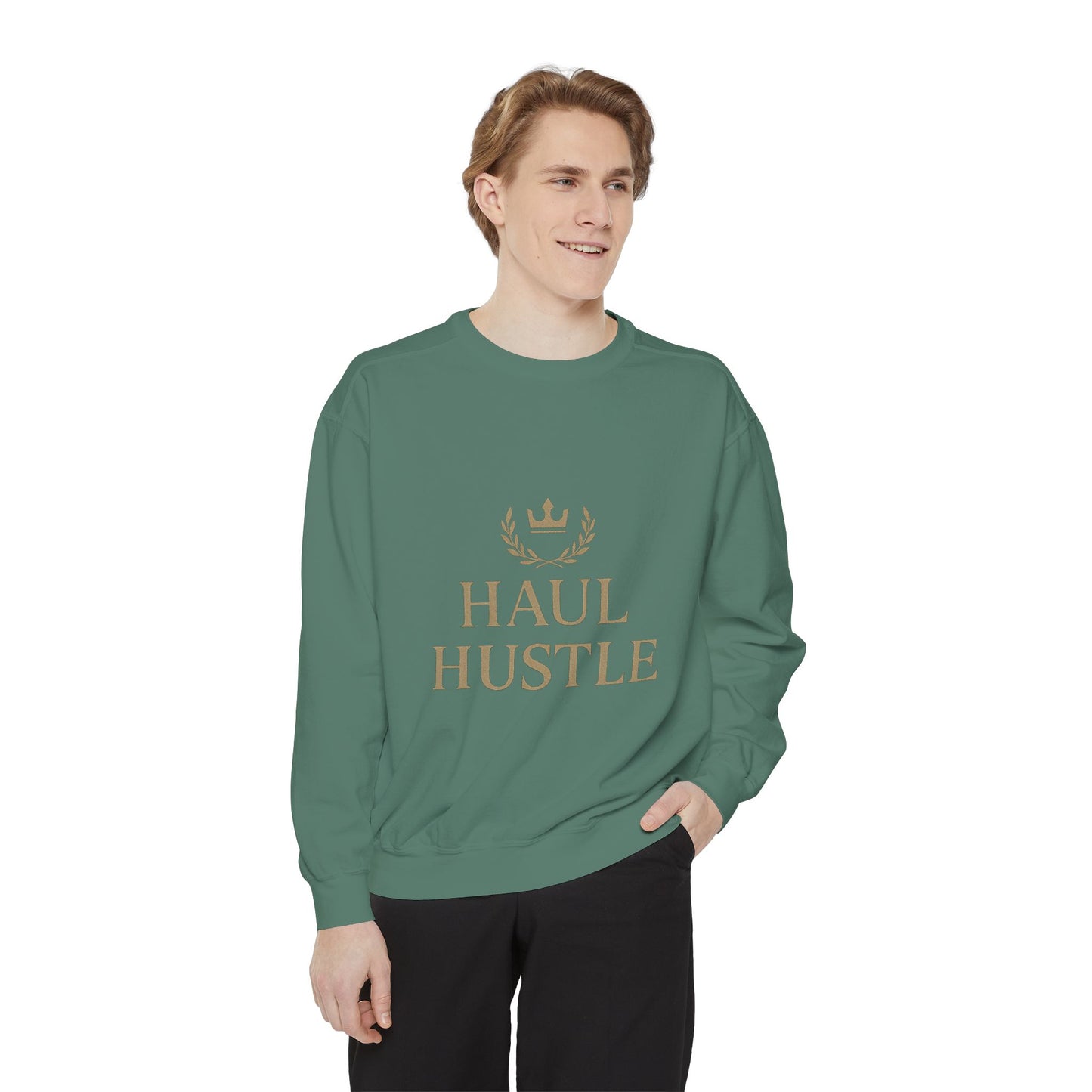 HAUL HUSTLE Unisex Garment-Dyed Sweatshirt - Cozy Motivation for Everyday Success