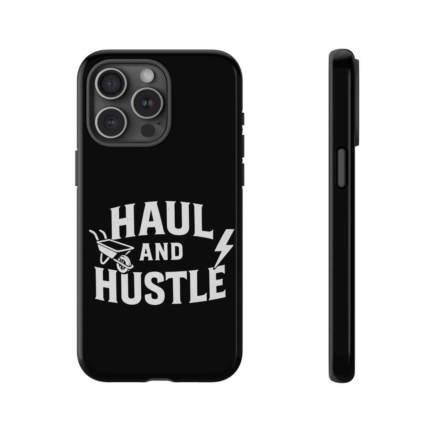 Haul and Hustle Phone Case - Durable Tough Cases for Go-Getters