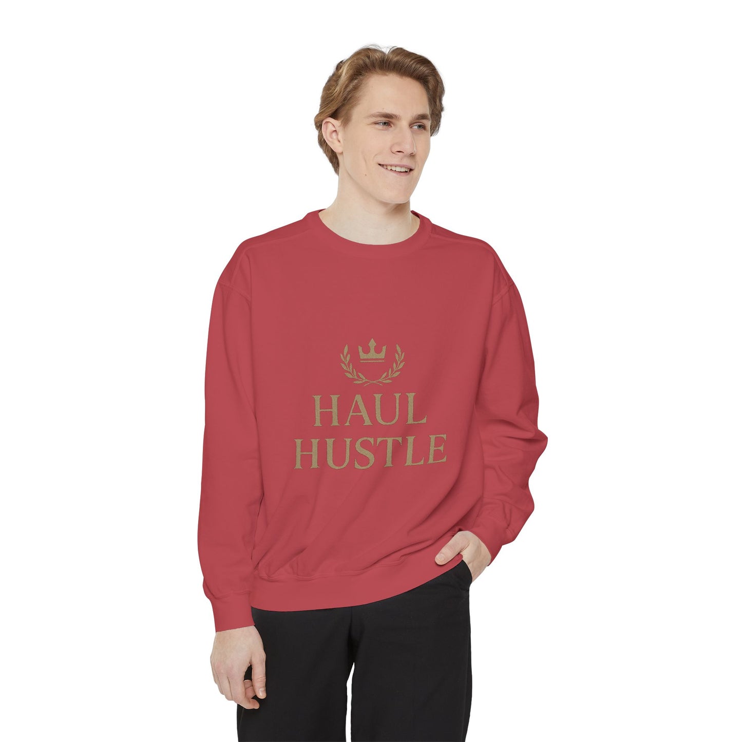 HAUL HUSTLE Unisex Garment-Dyed Sweatshirt - Cozy Motivation for Everyday Success