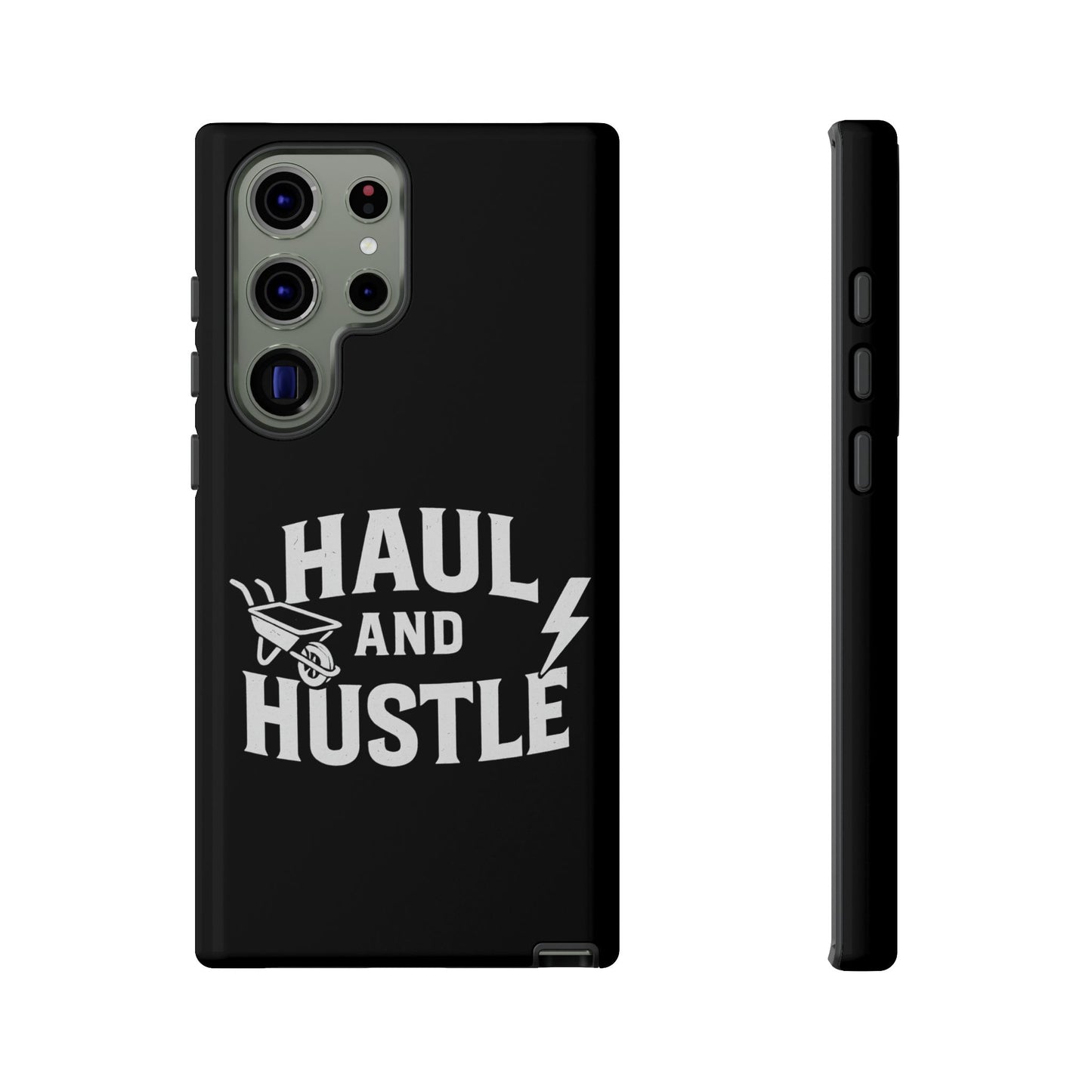 Haul and Hustle Phone Case - Durable Tough Cases for Go-Getters