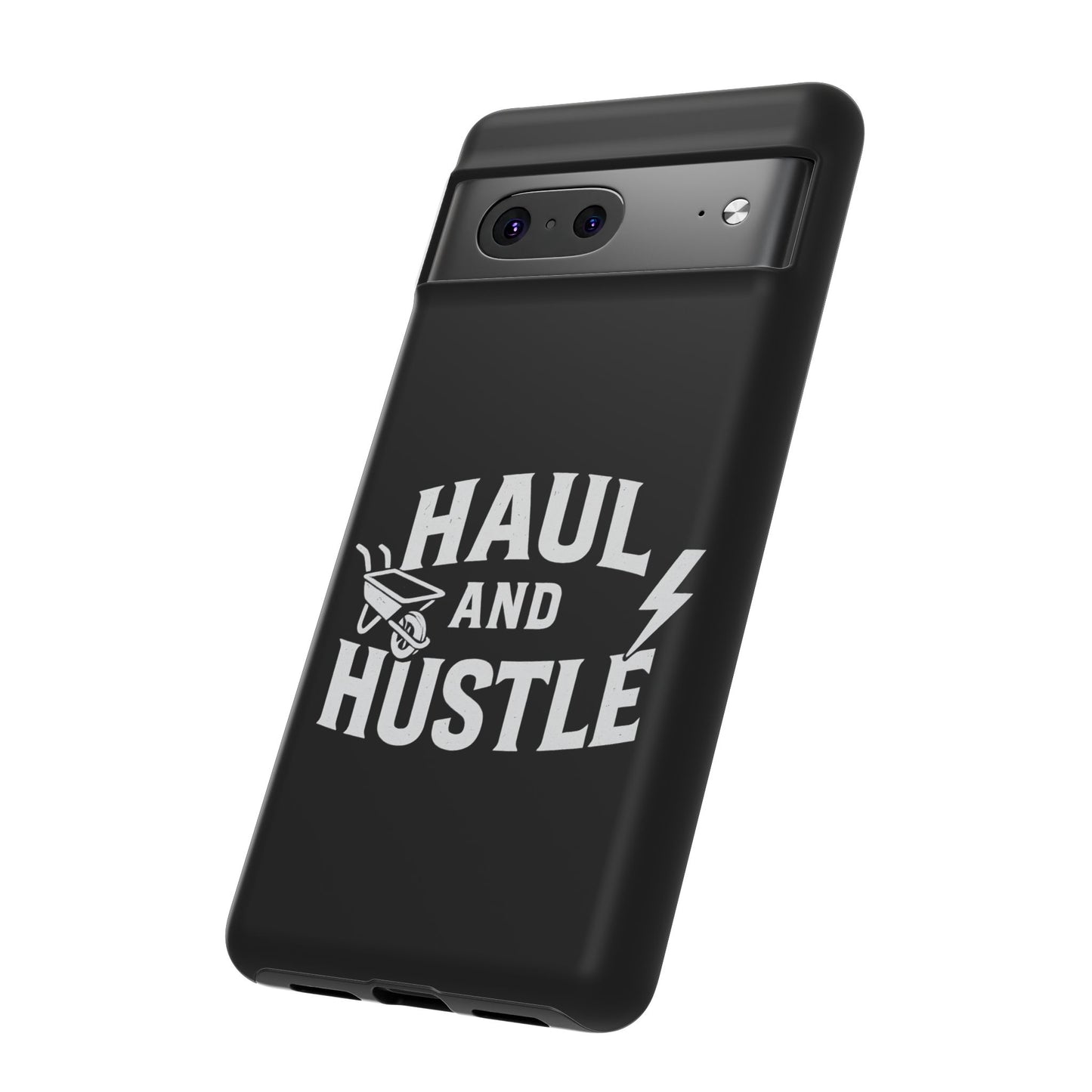 Haul and Hustle Phone Case - Durable Tough Cases for Go-Getters