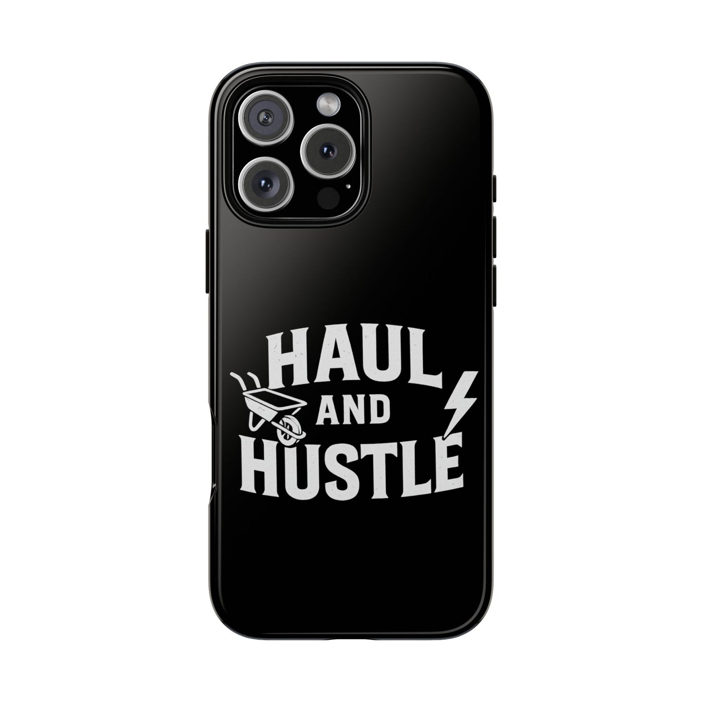 Haul and Hustle Phone Case - Durable Tough Cases for Go-Getters
