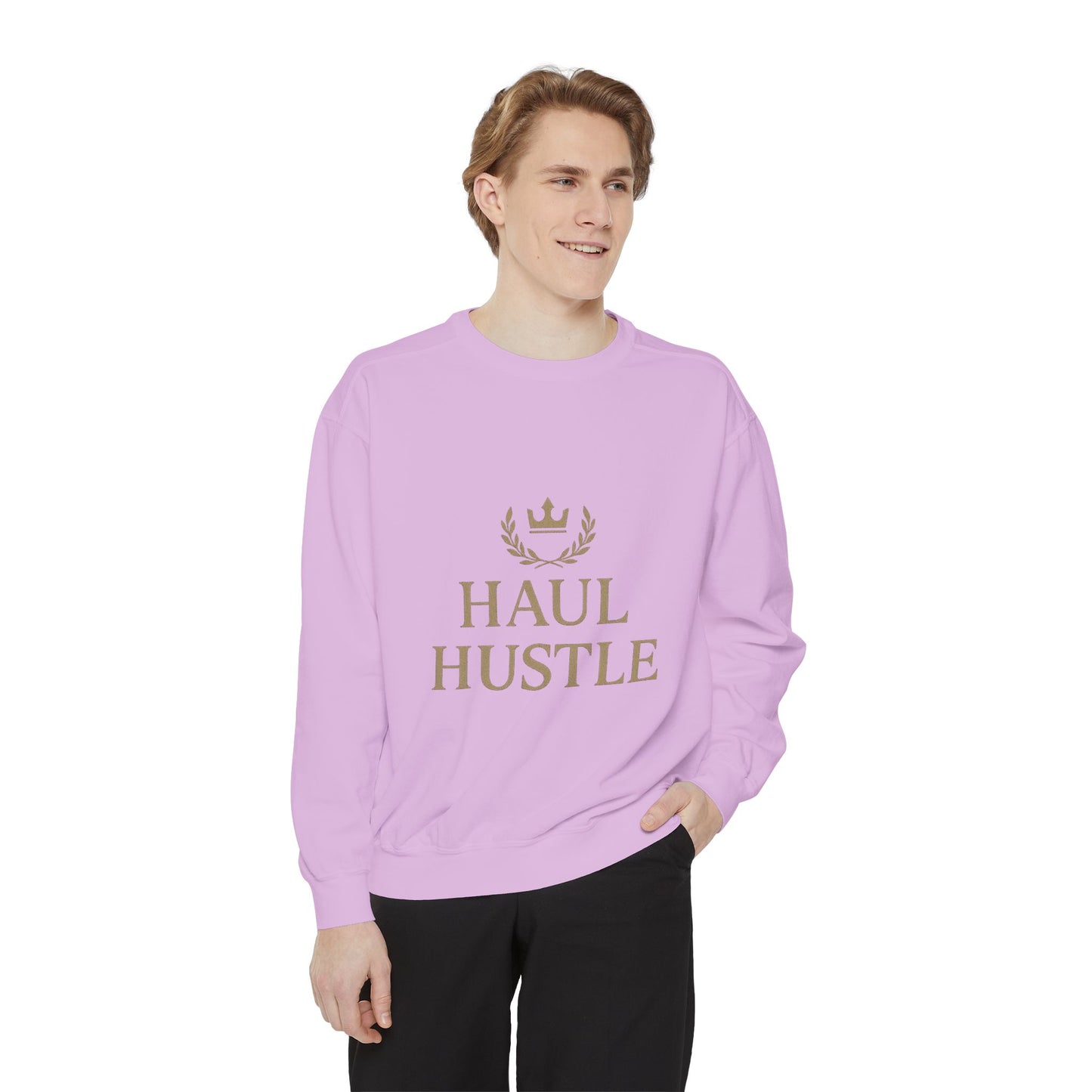 HAUL HUSTLE Unisex Garment-Dyed Sweatshirt - Cozy Motivation for Everyday Success