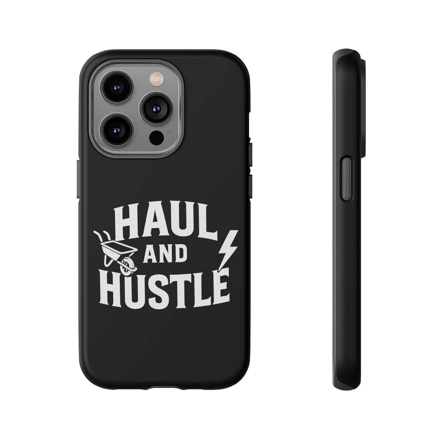 Haul and Hustle Phone Case - Durable Tough Cases for Go-Getters