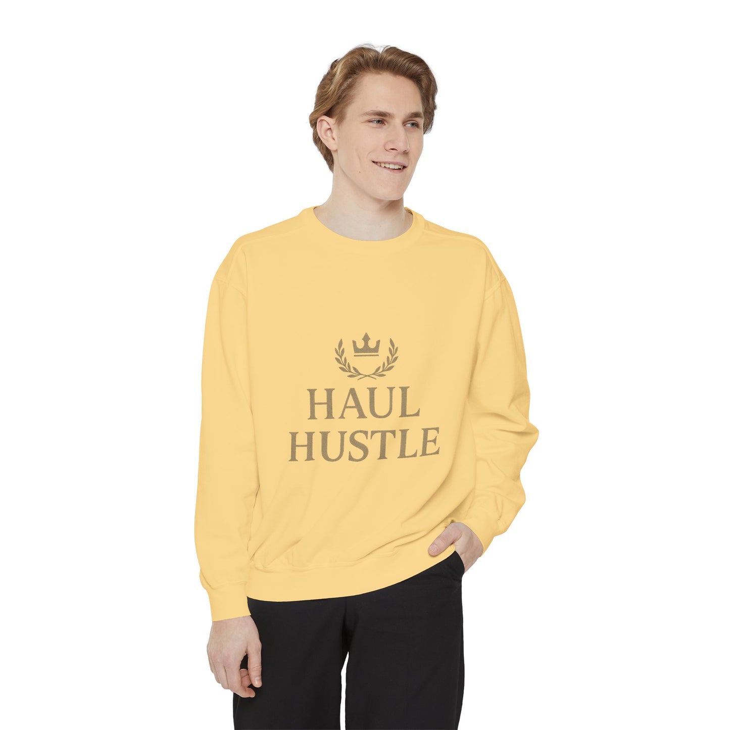 HAUL HUSTLE Unisex Garment-Dyed Sweatshirt - Cozy Motivation for Everyday Success