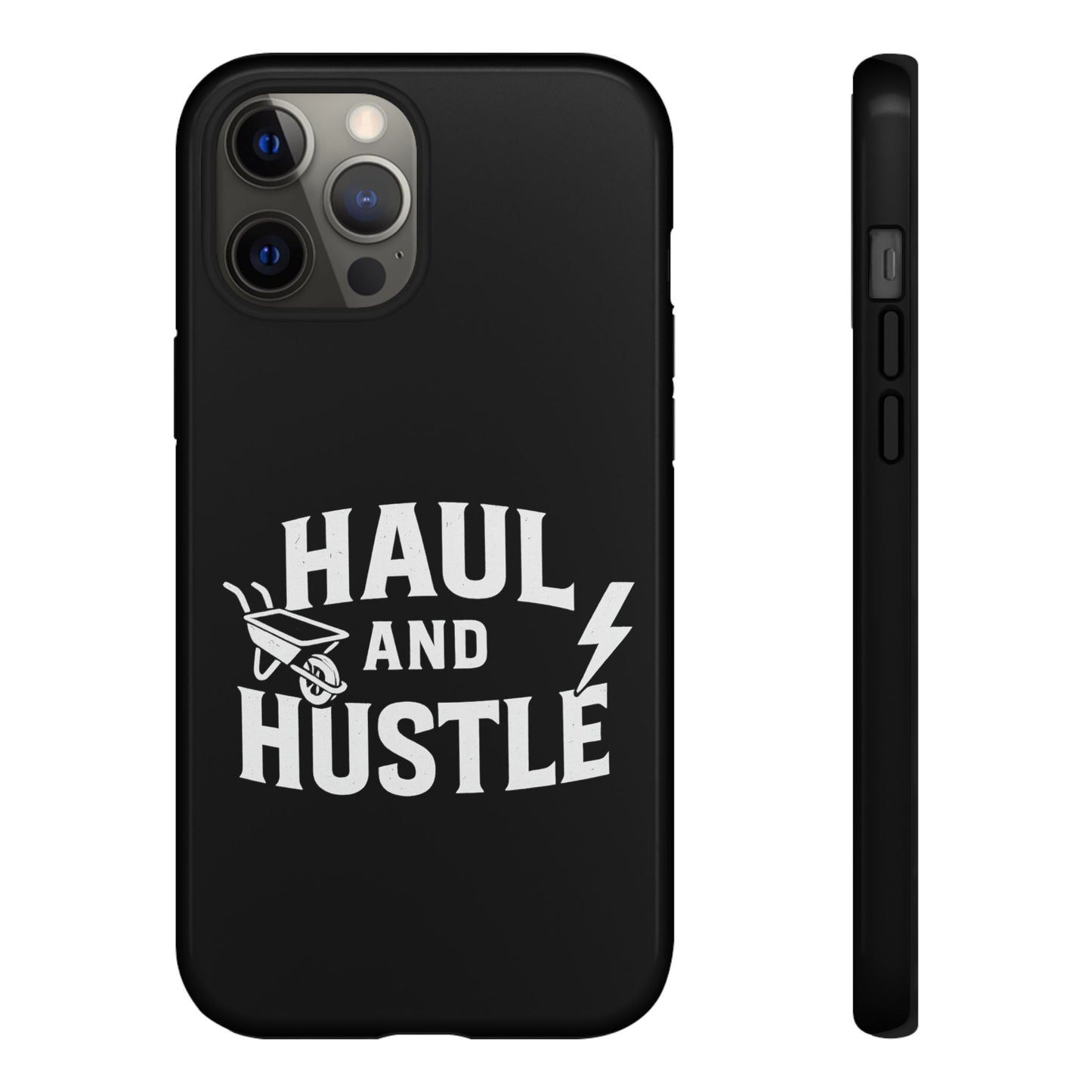 Haul and Hustle Phone Case - Durable Tough Cases for Go-Getters