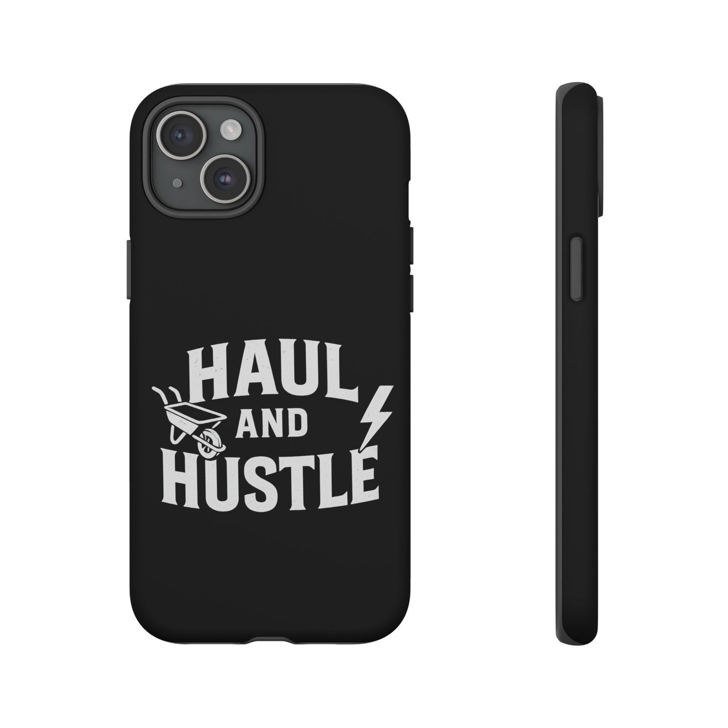 Haul and Hustle Phone Case - Durable Tough Cases for Go-Getters