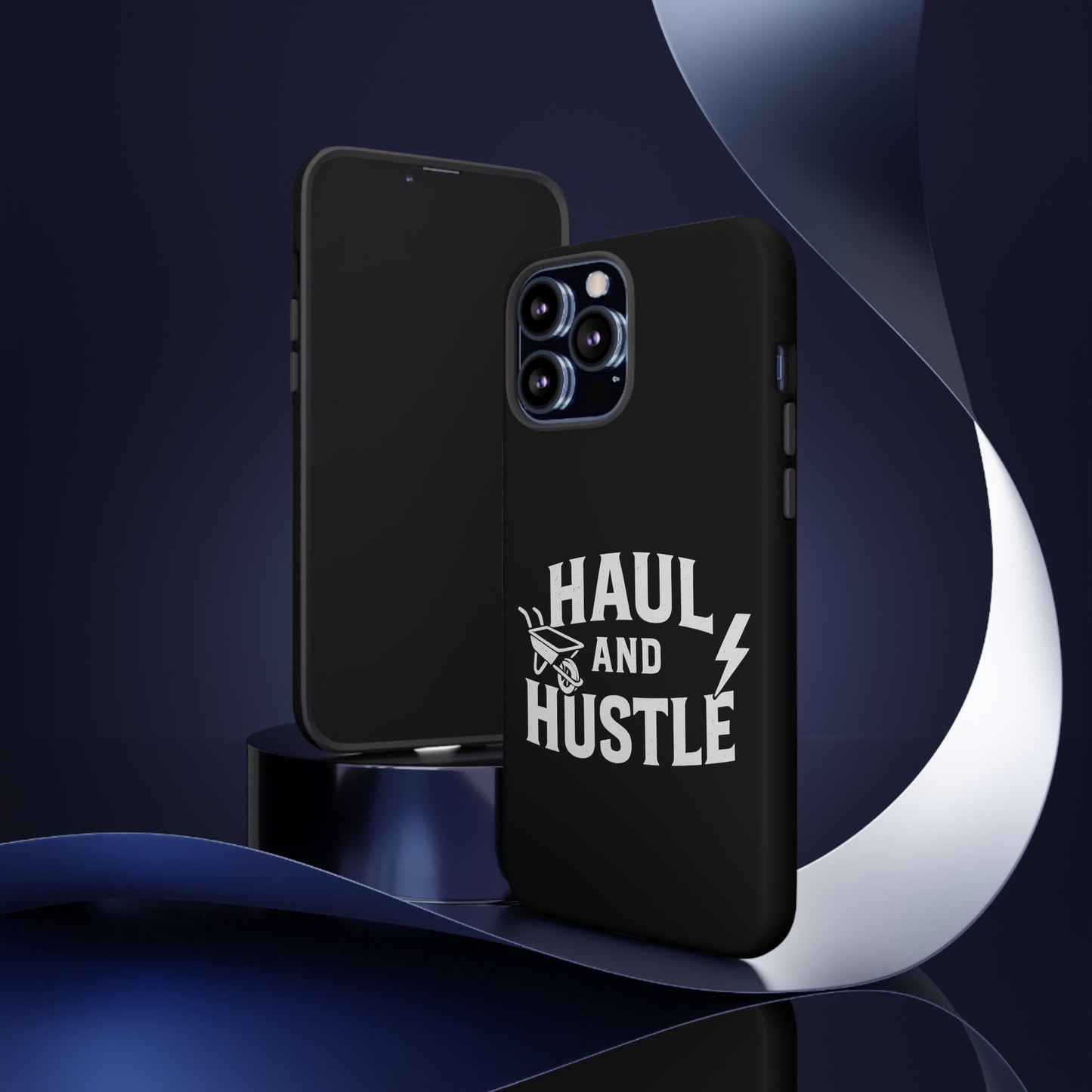Haul and Hustle Phone Case - Durable Tough Cases for Go-Getters