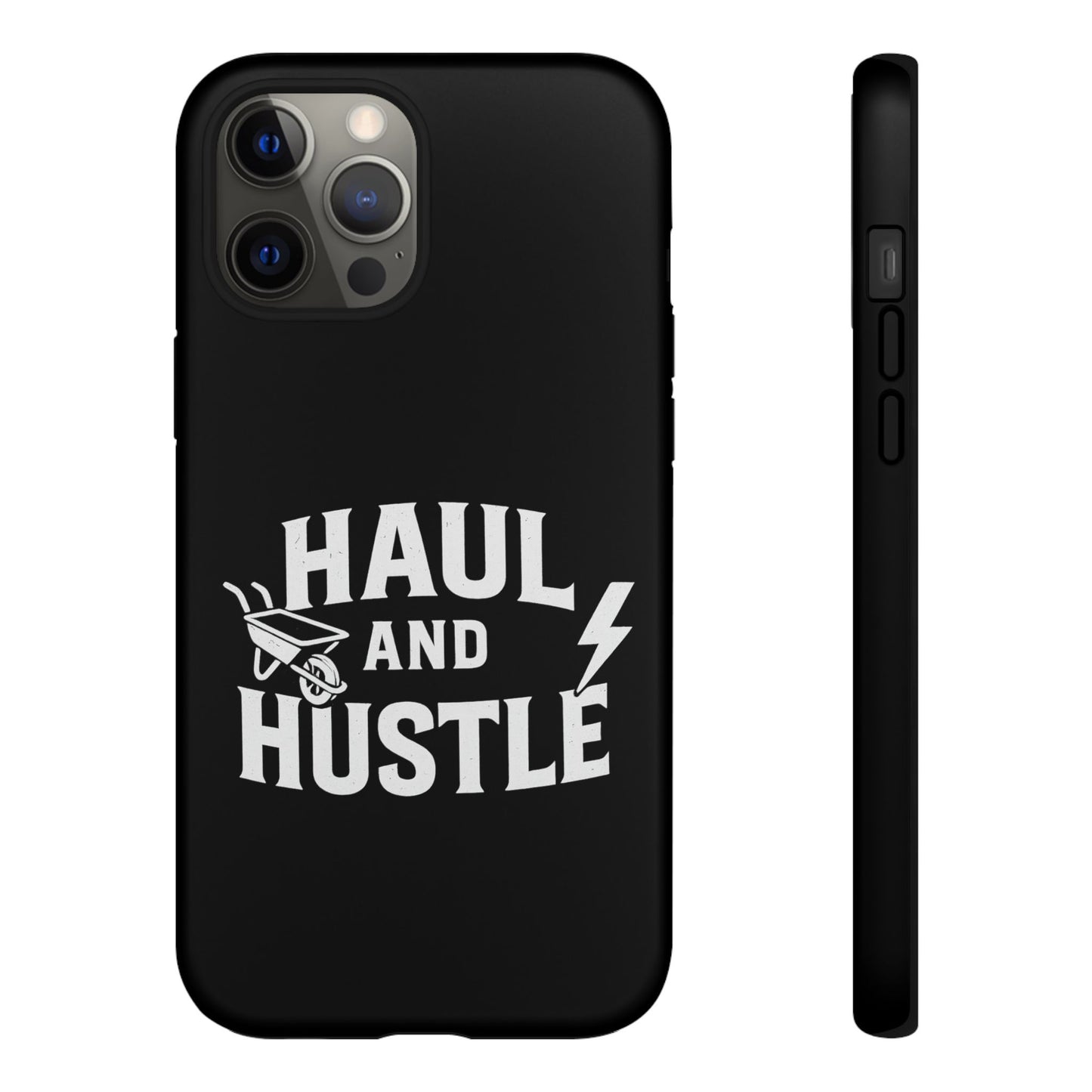 Haul and Hustle Phone Case - Durable Tough Cases for Go-Getters