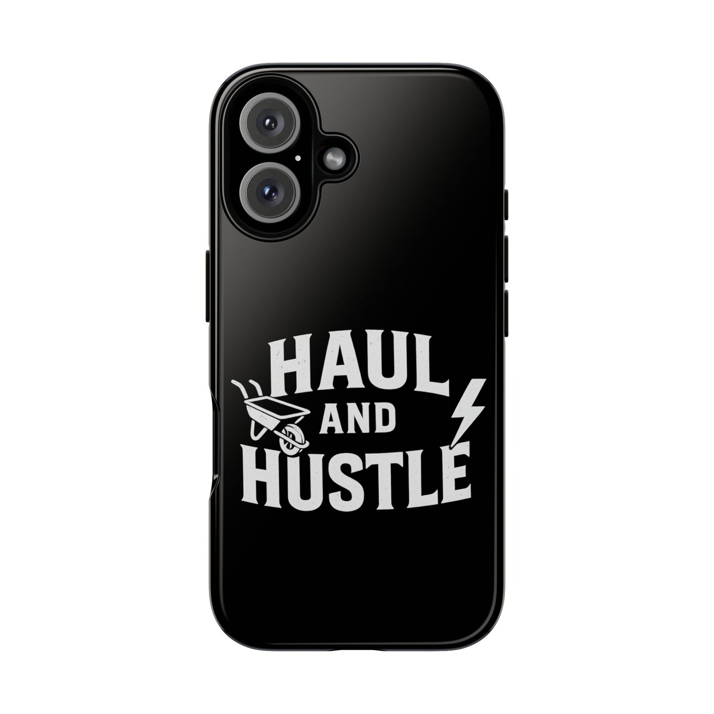 Haul and Hustle Phone Case - Durable Tough Cases for Go-Getters