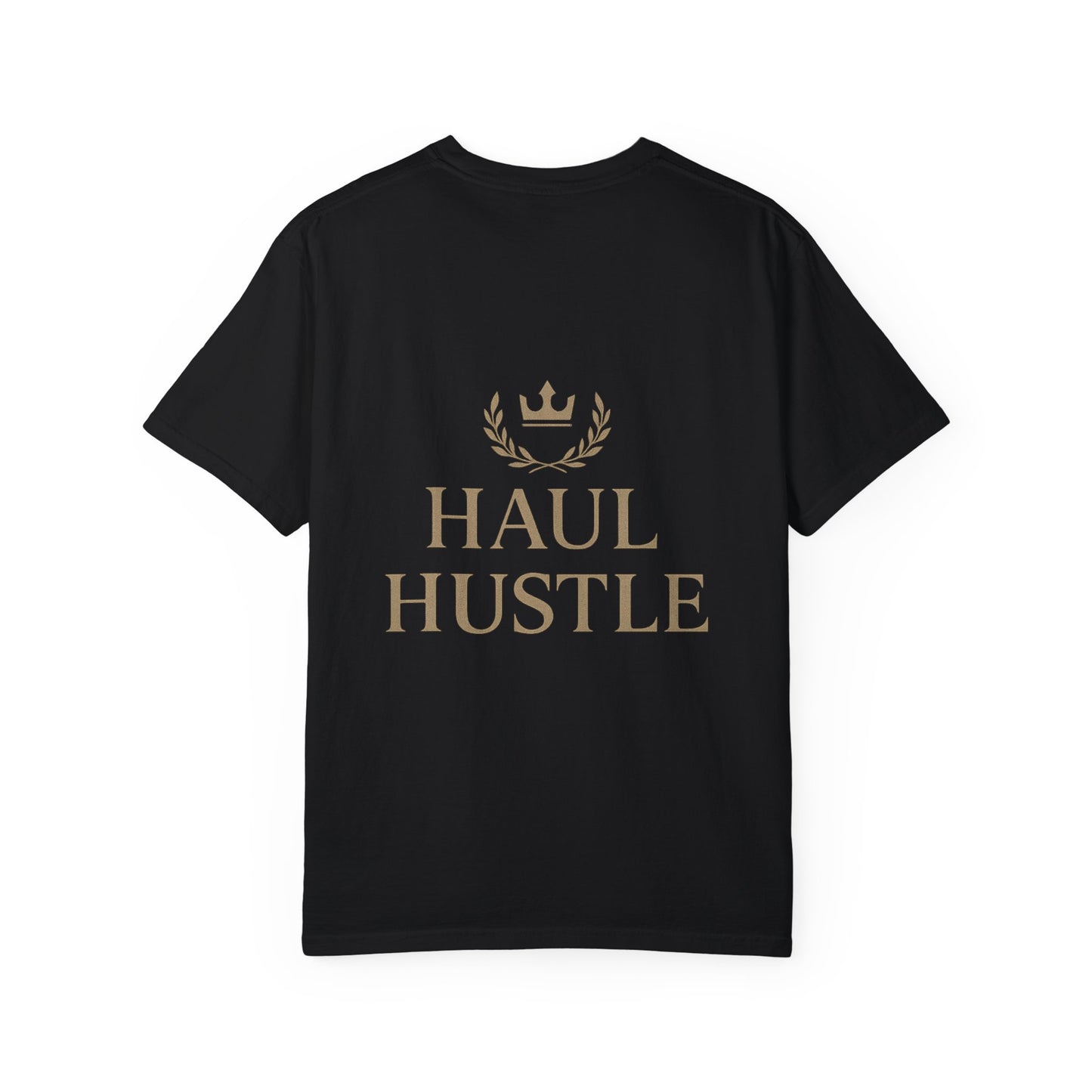 Unisex Garment-Dyed T-Shirt - "Haul Hustle" Motivational Tee