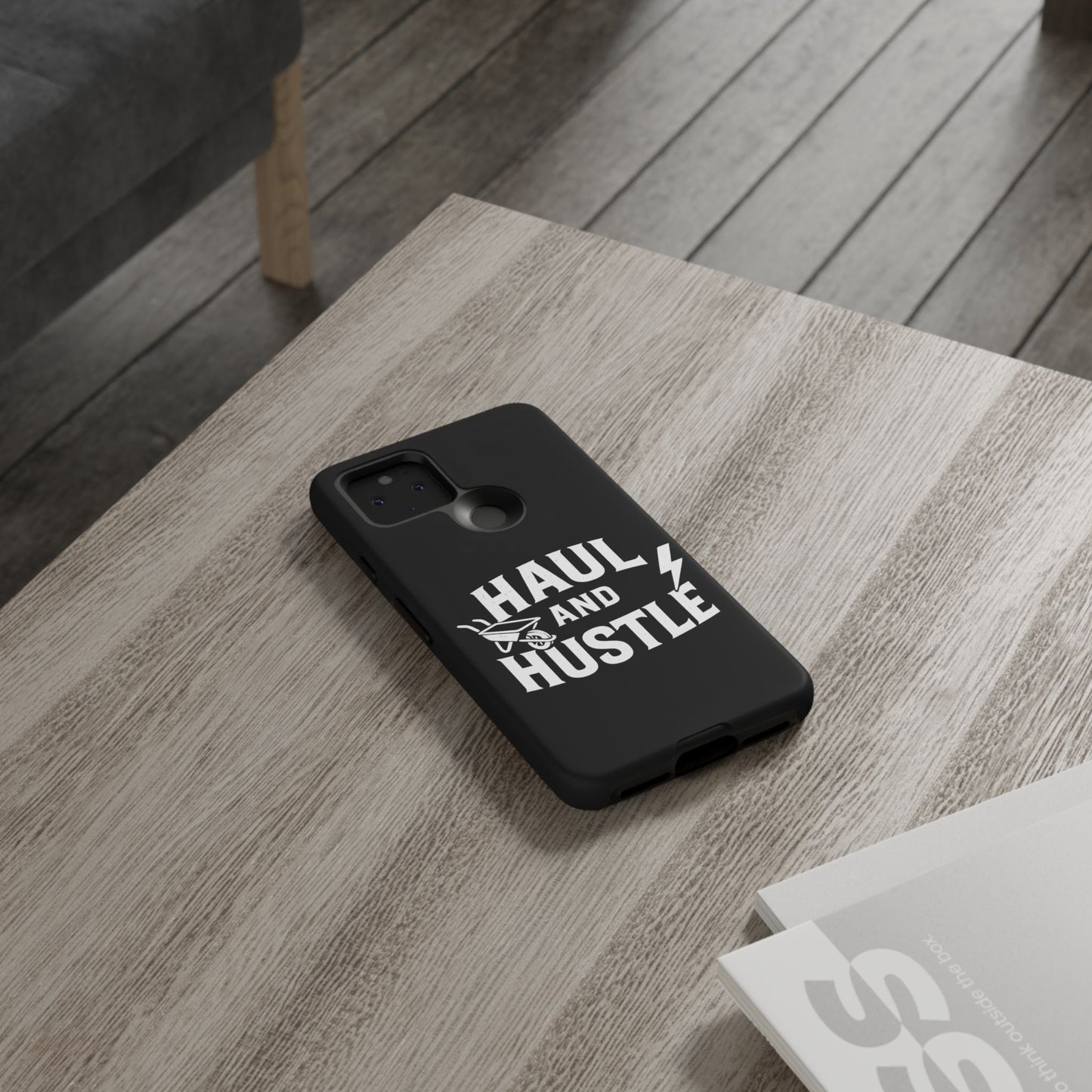 Haul and Hustle Phone Case - Durable Tough Cases for Go-Getters