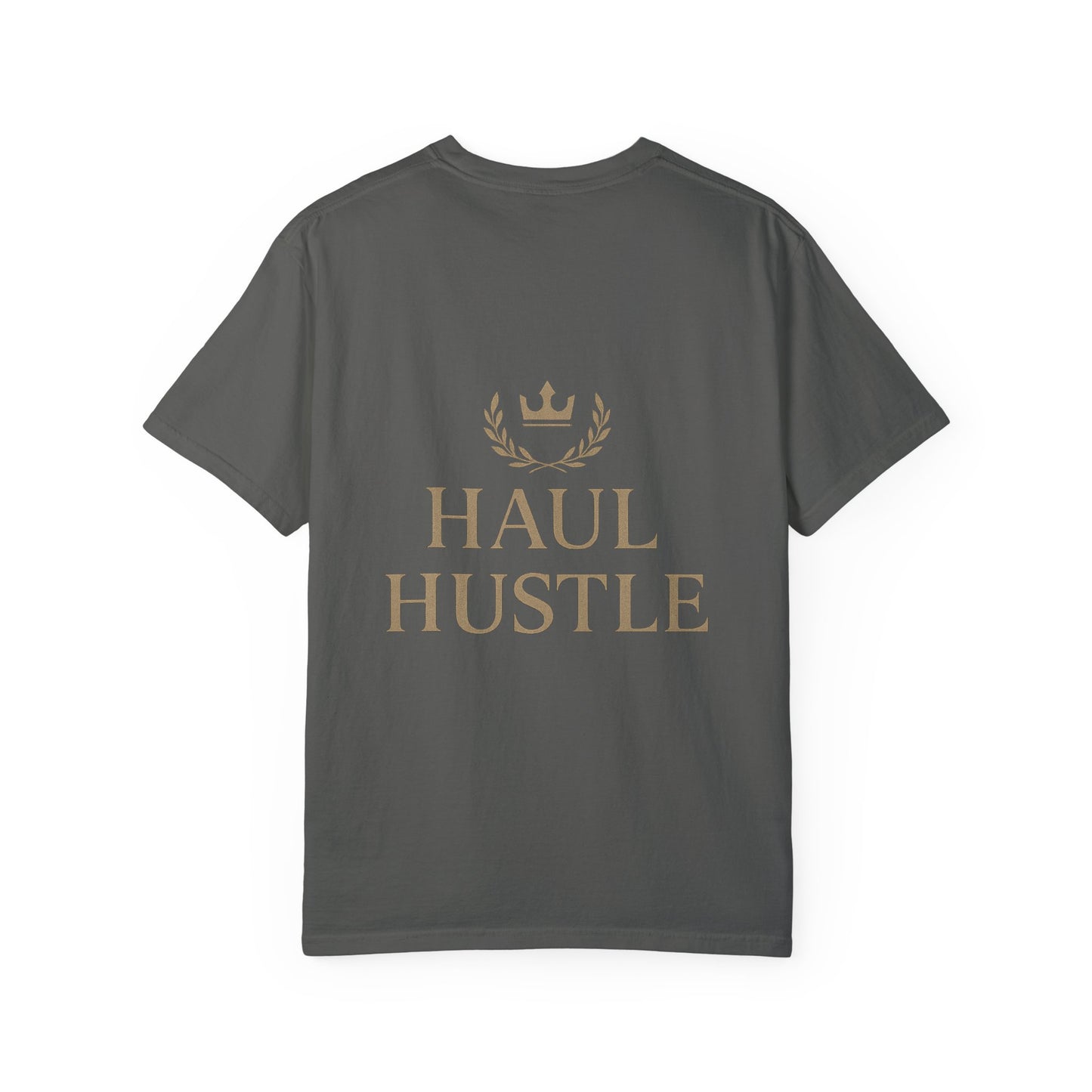 Unisex Garment-Dyed T-Shirt - "Haul Hustle" Motivational Tee