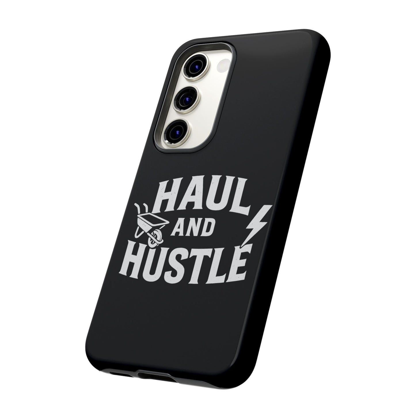 Haul and Hustle Phone Case - Durable Tough Cases for Go-Getters