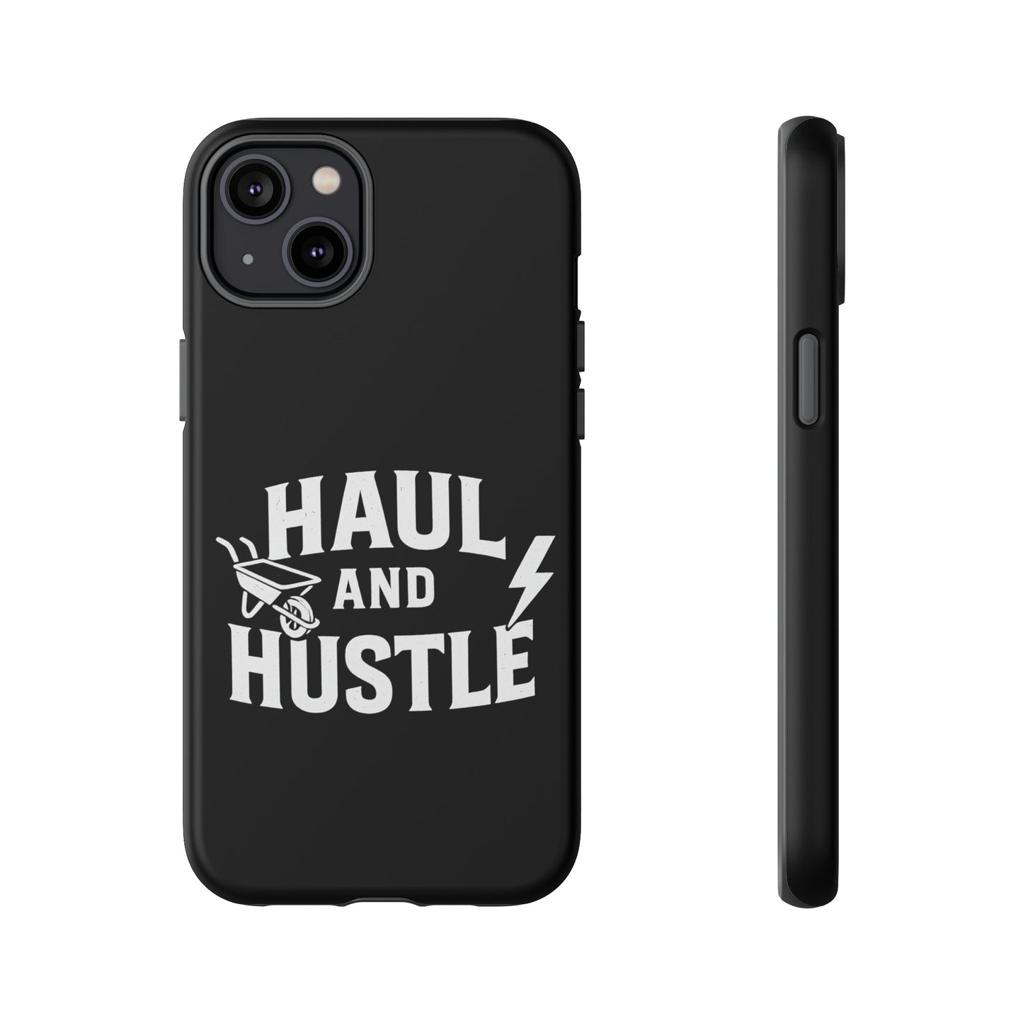 Haul and Hustle Phone Case - Durable Tough Cases for Go-Getters